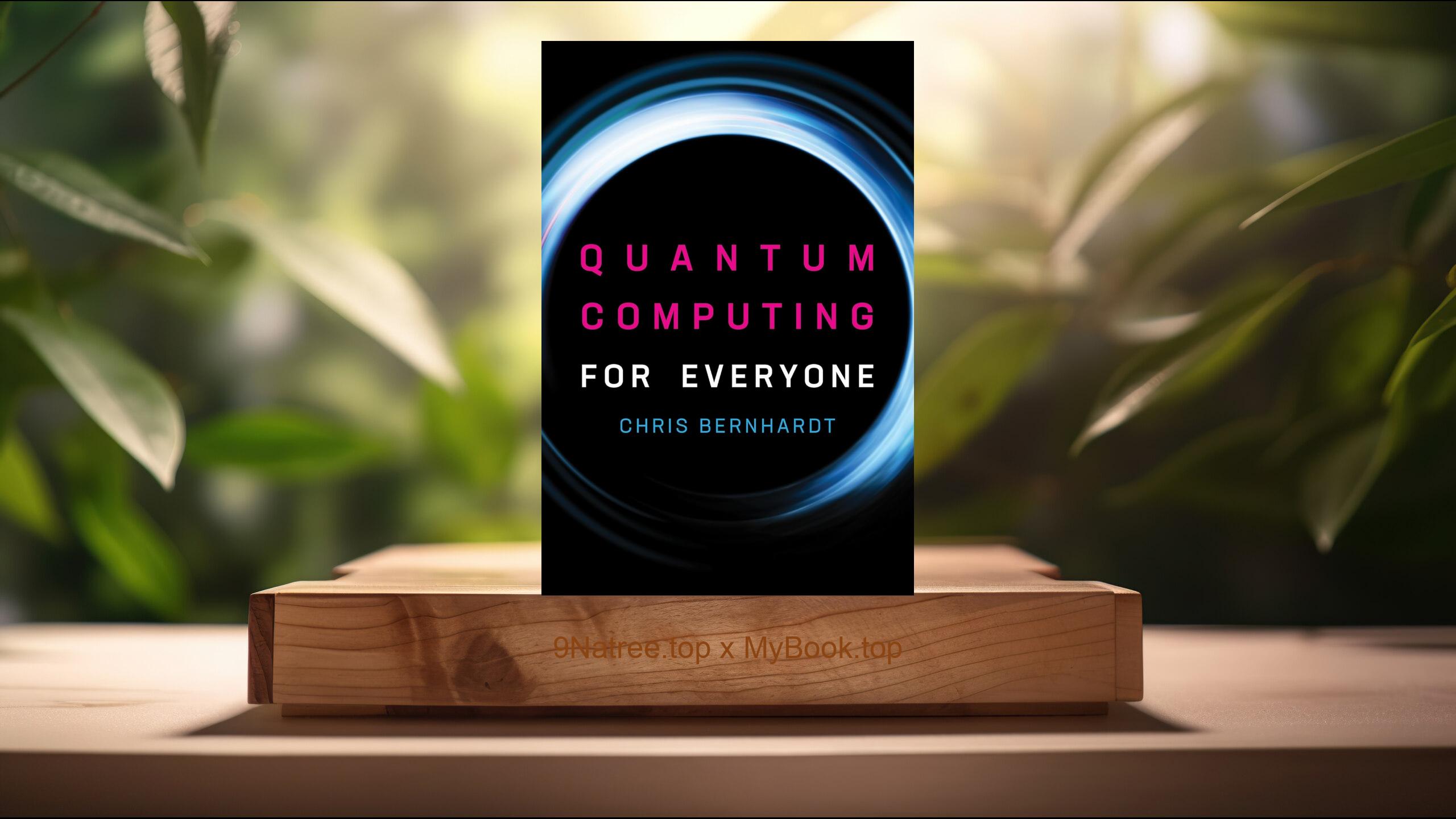 [Review] Quantum Computing for Everyone  (Chris Bernhardt) Summarized