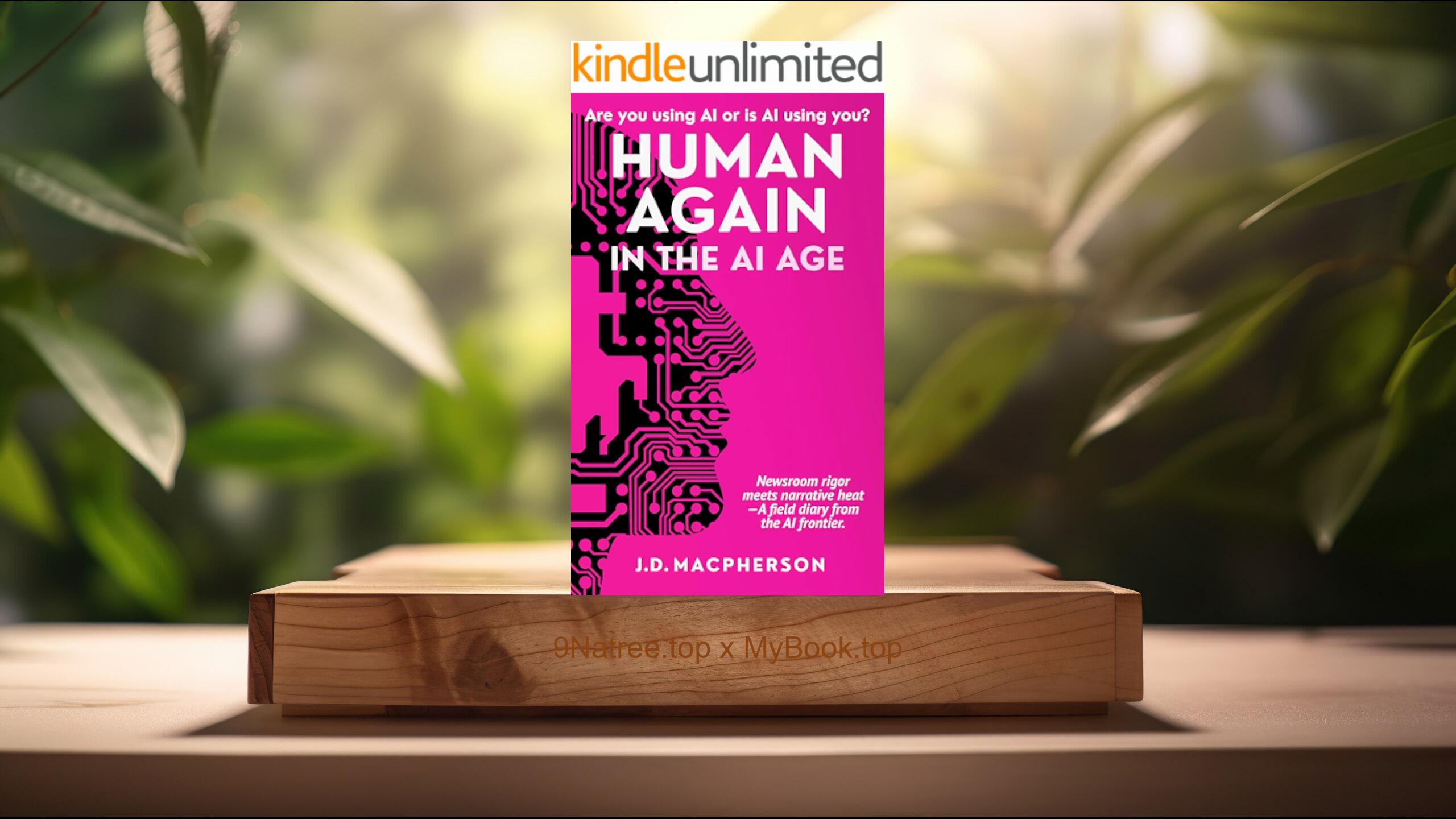 [Review] Human Again: In the AI Age (J.D. Macpherson) Summarized
