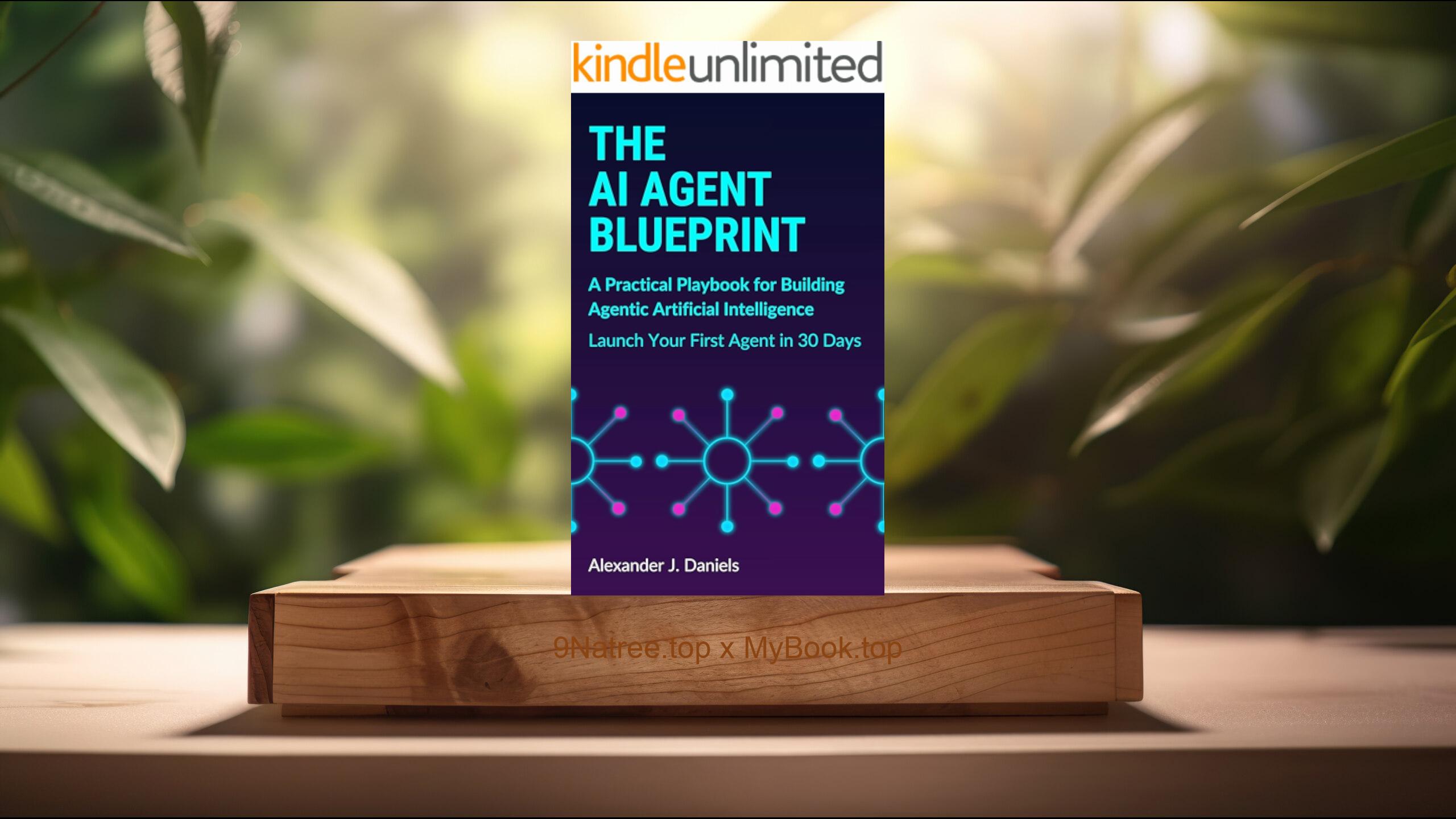 [Review] The AI Agent Blueprint (Alexander J. Daniels) Summarized