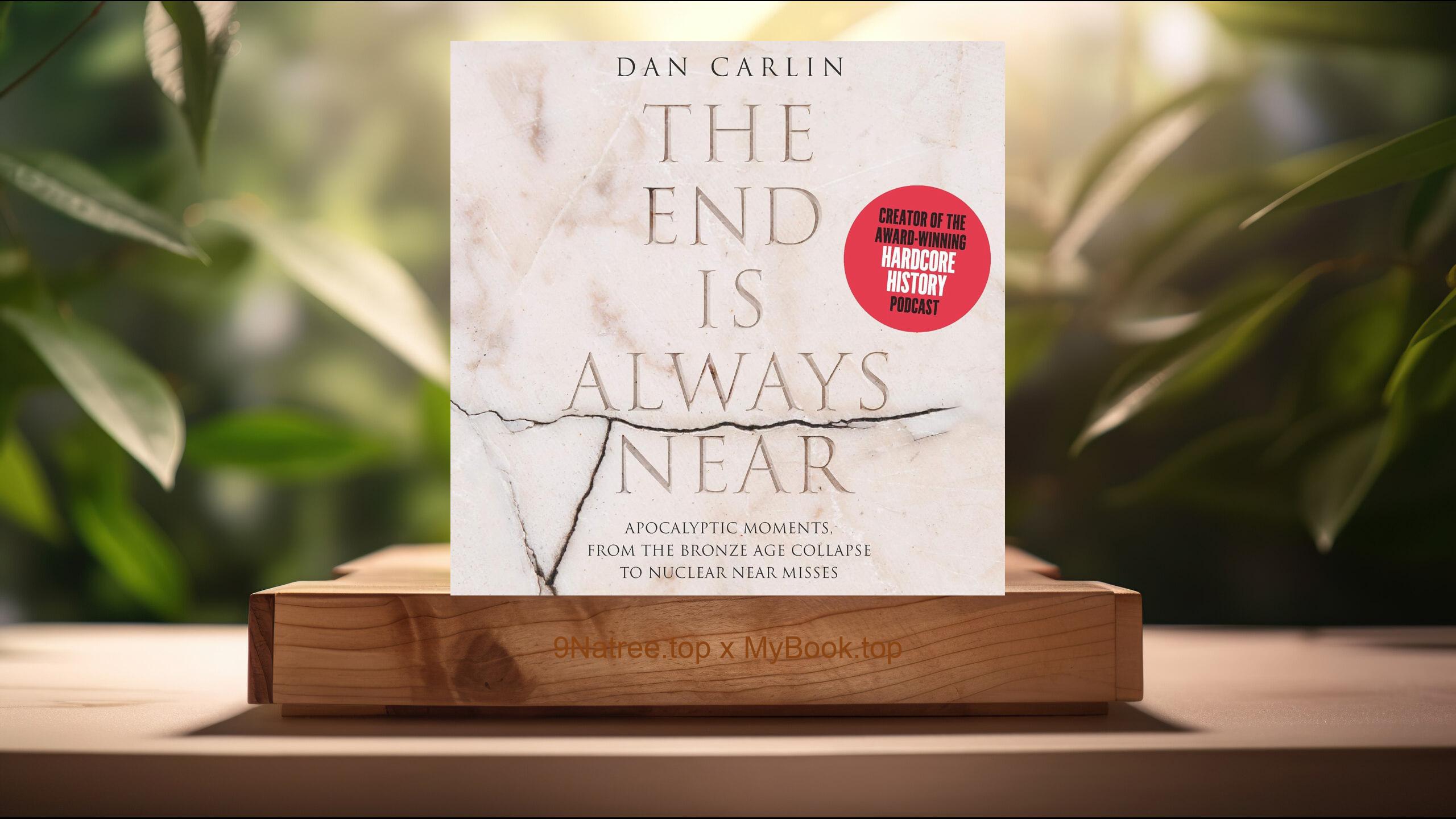 [Review] The End Is Always Near (Dan Carlin) Summarized