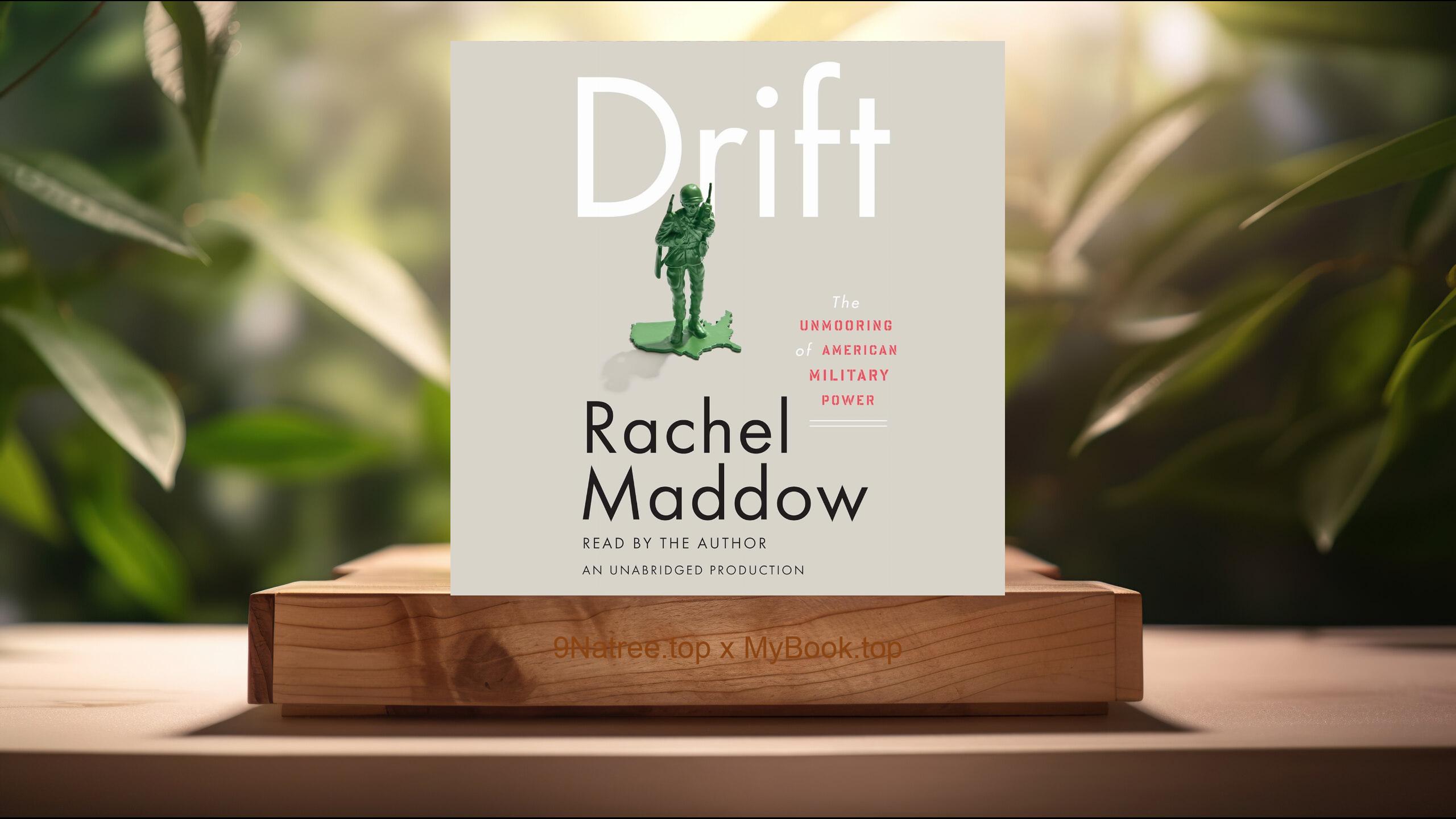 [Review] Drift: The Unmooring of American Military Power (Rachel Maddow) Summarized