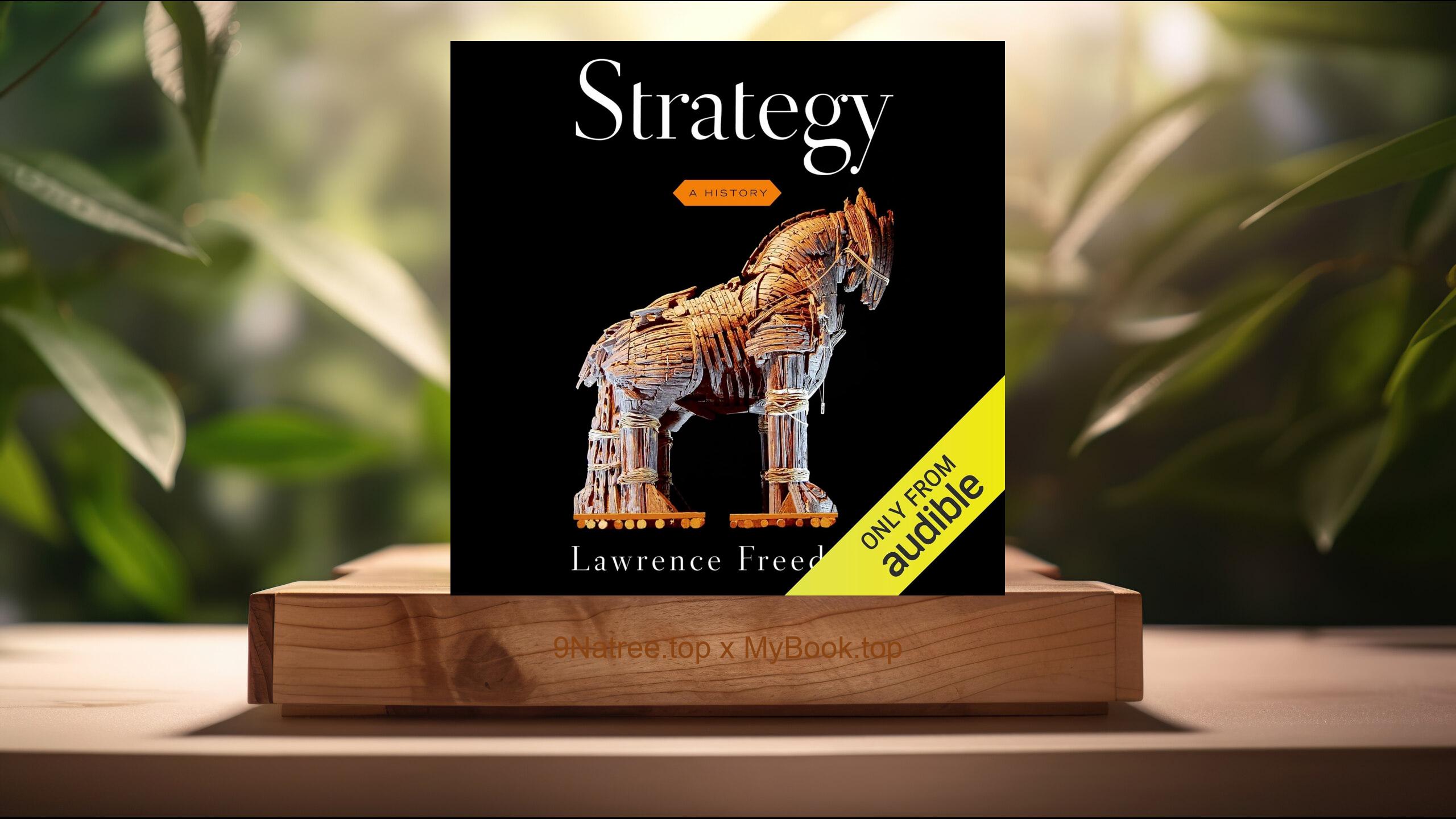 [Review] Strategy: A History (Lawrence Freedman) Summarized