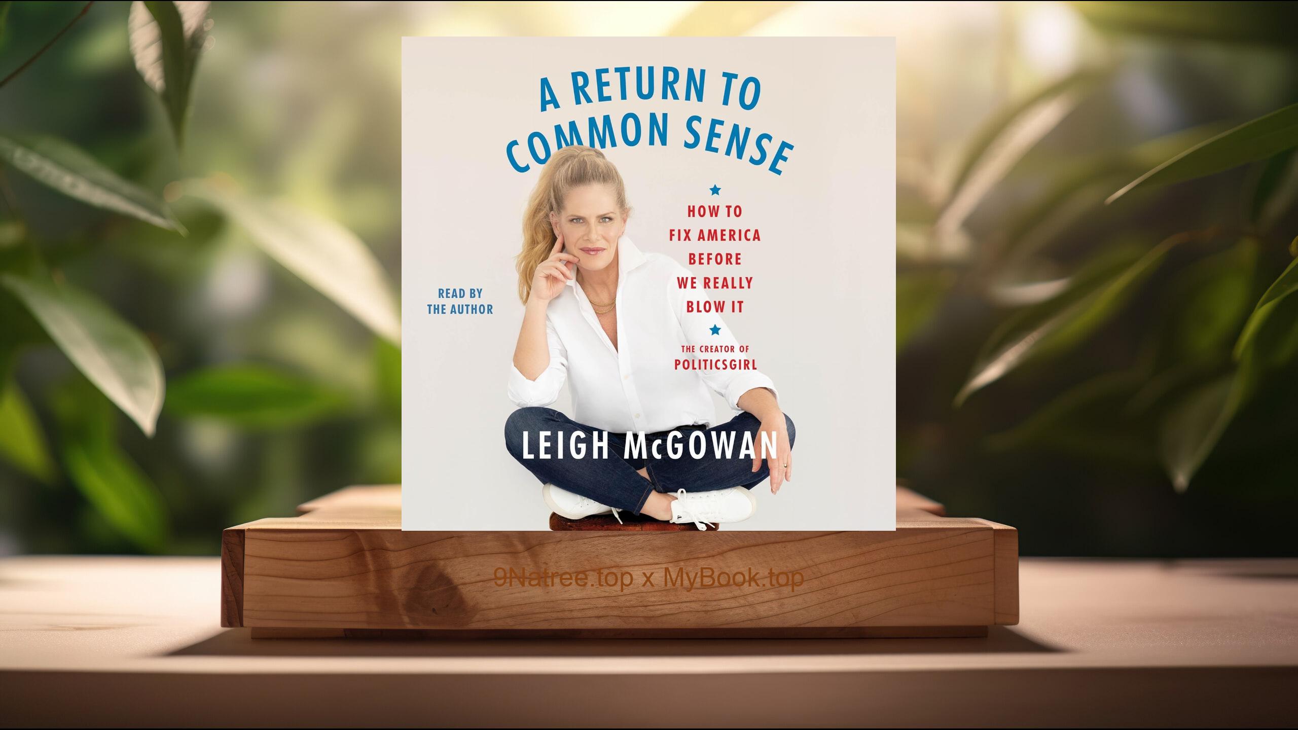[Review] A Return to Common Sense: How to Fix America Before We Really Blow It (Leigh McGowan) Summarized