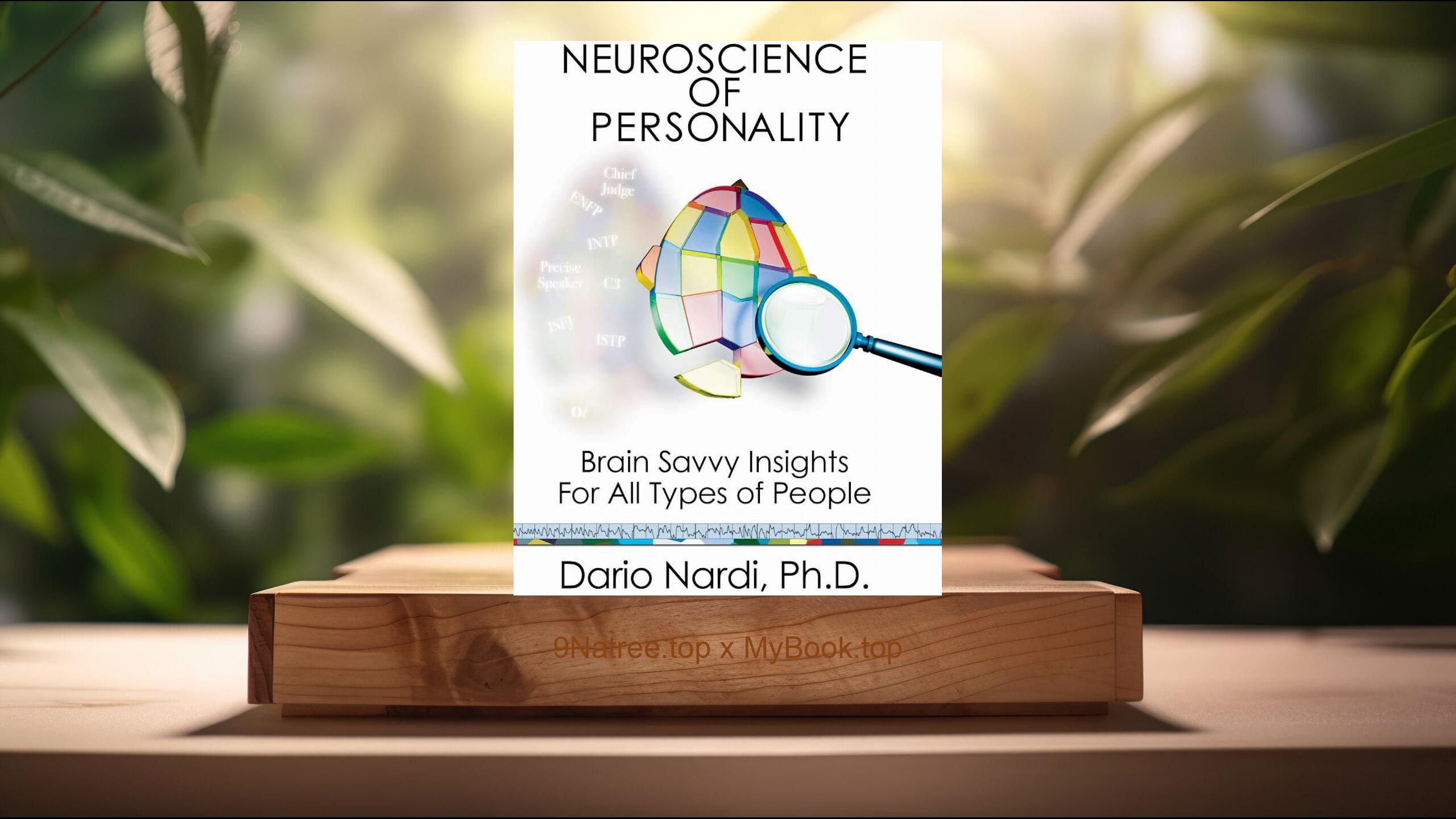 [Review] Neuroscience of Personality (Dario Nardi) Summarized