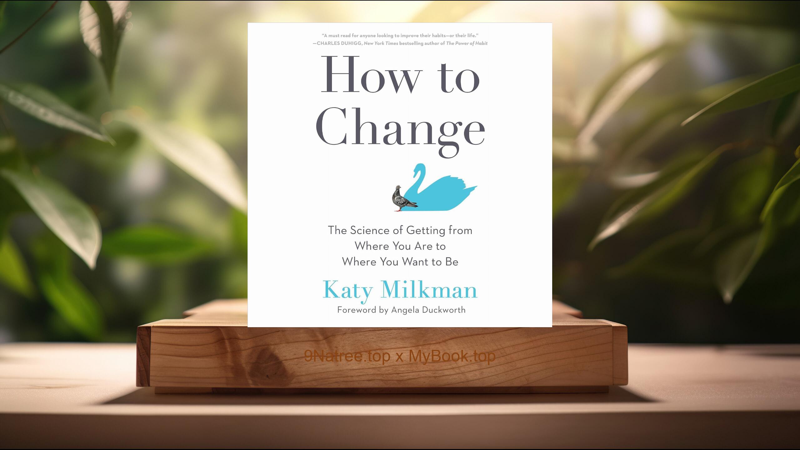 [Review] How to Change (Katy Milkman) Summarized