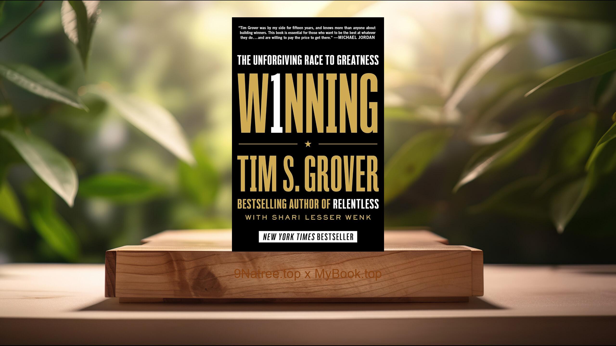 [Review] Winning: The Unforgiving Race to Greatness  (Tim S. Grover) Summarized