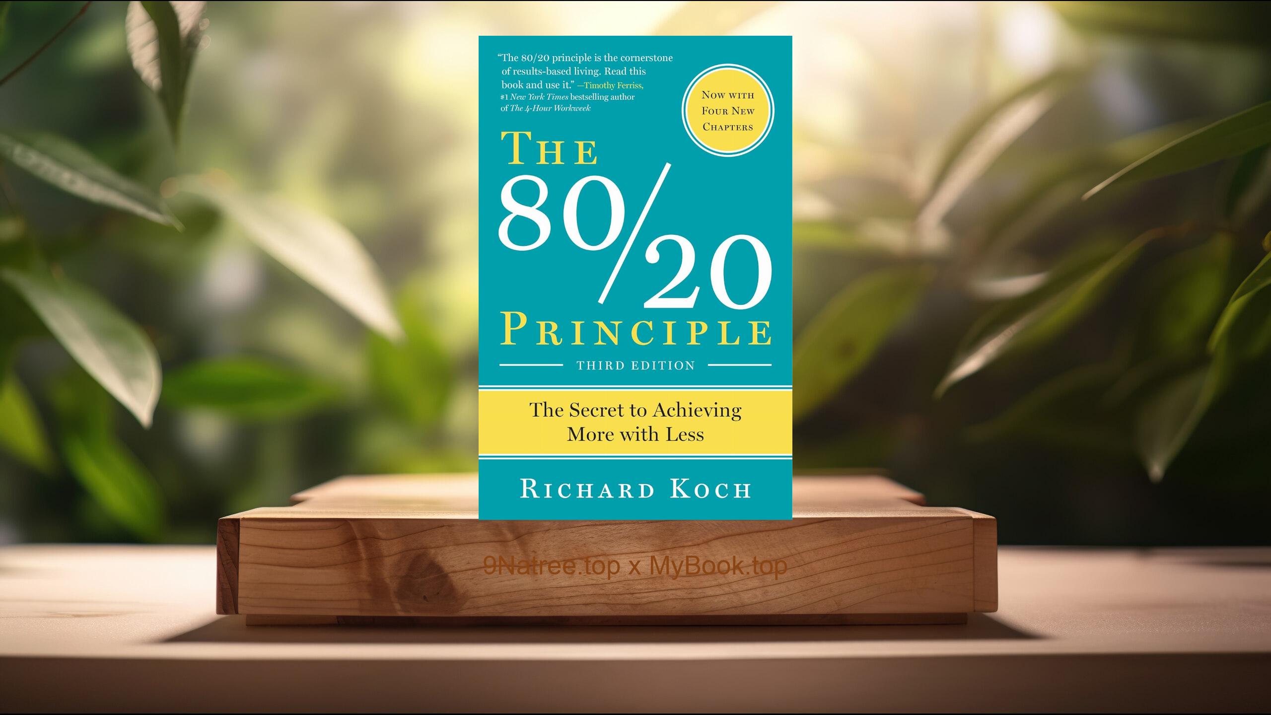 [Review] The 80/20 Principle, Third Edition (Richard Koch) Summarized