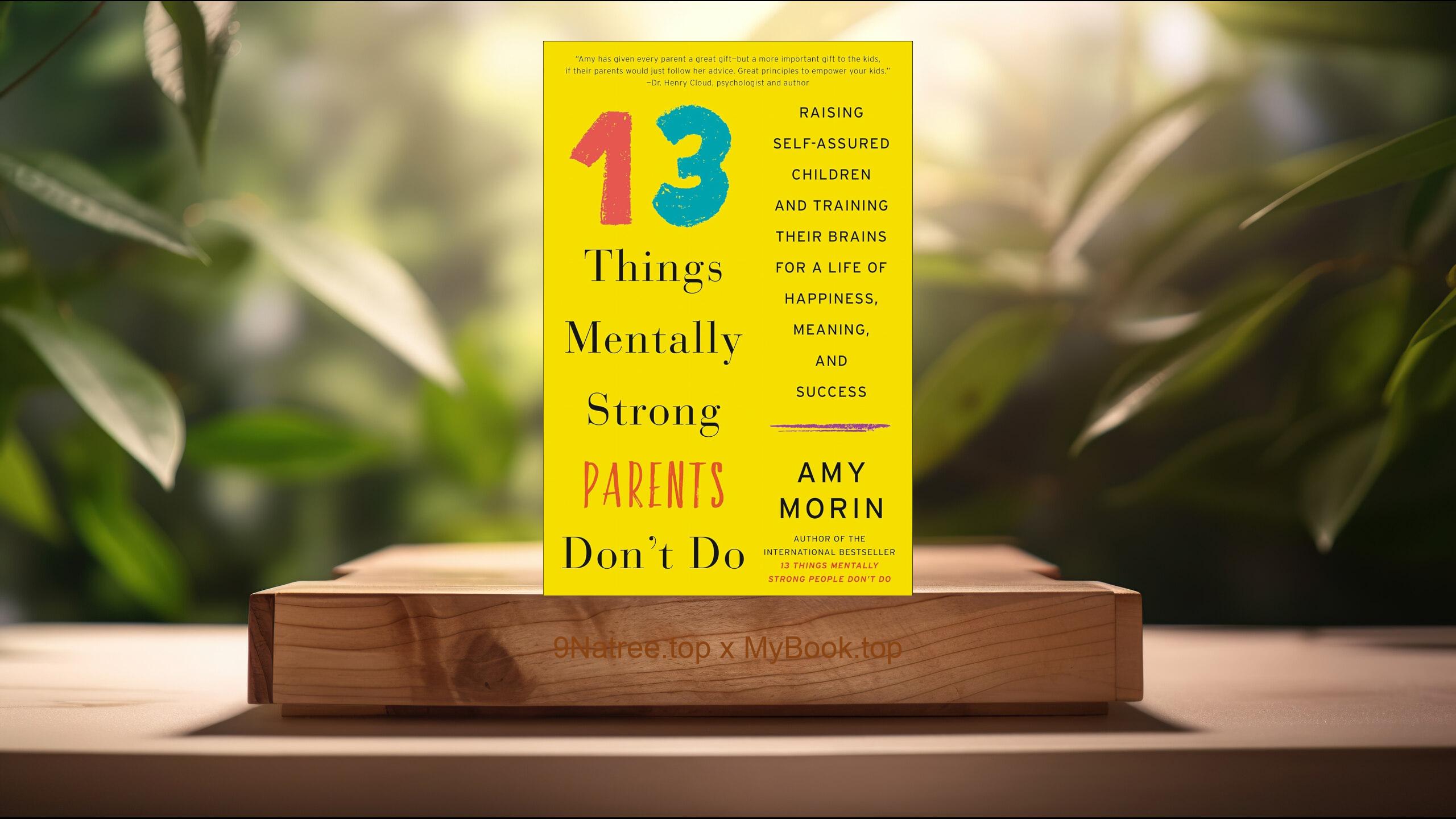 [Review] 13 Things Mentally Strong Parents Don't Do (Amy Morin) Summarized