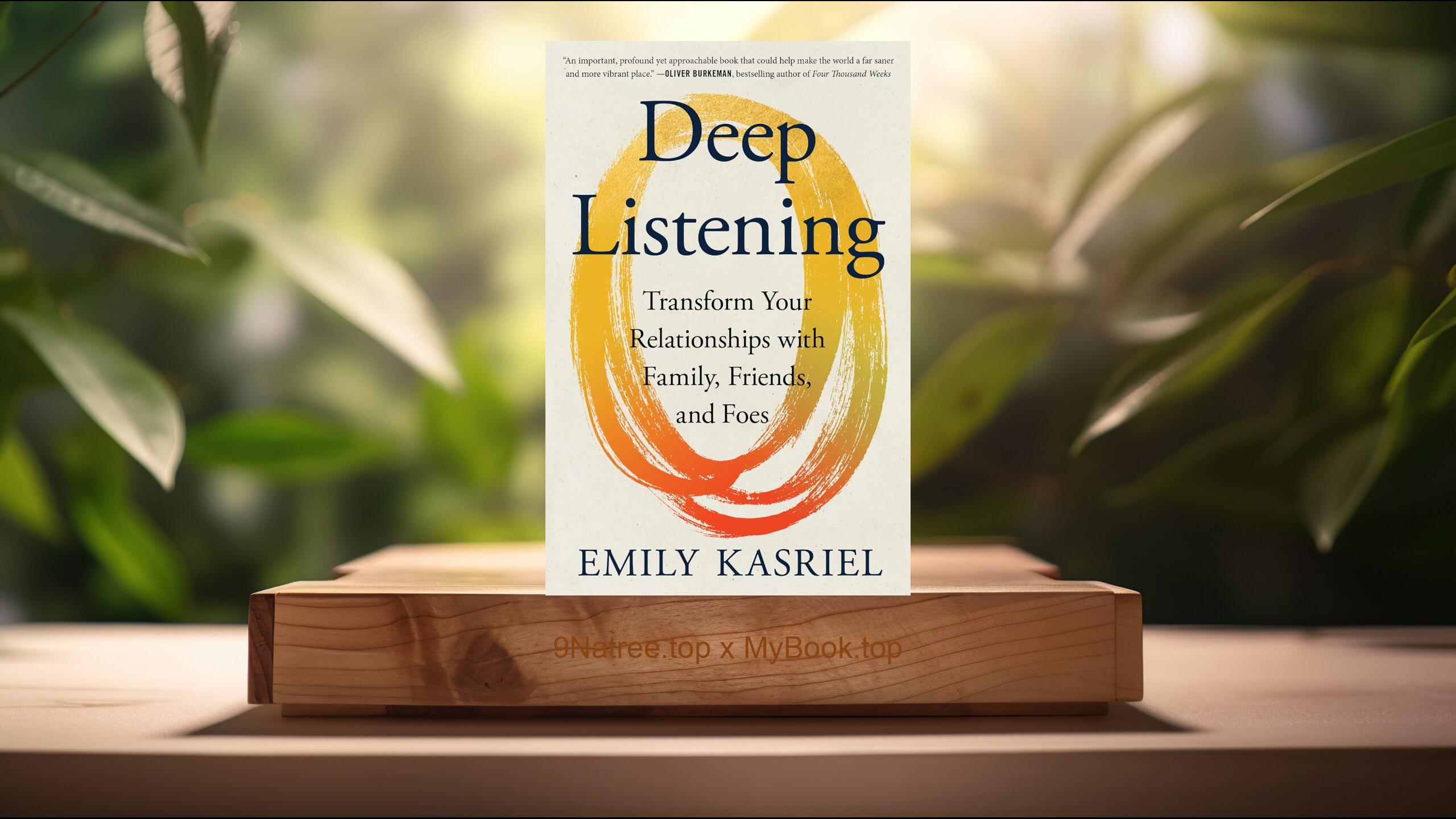 [Review] Deep Listening (Emily Kasriel) Summarized