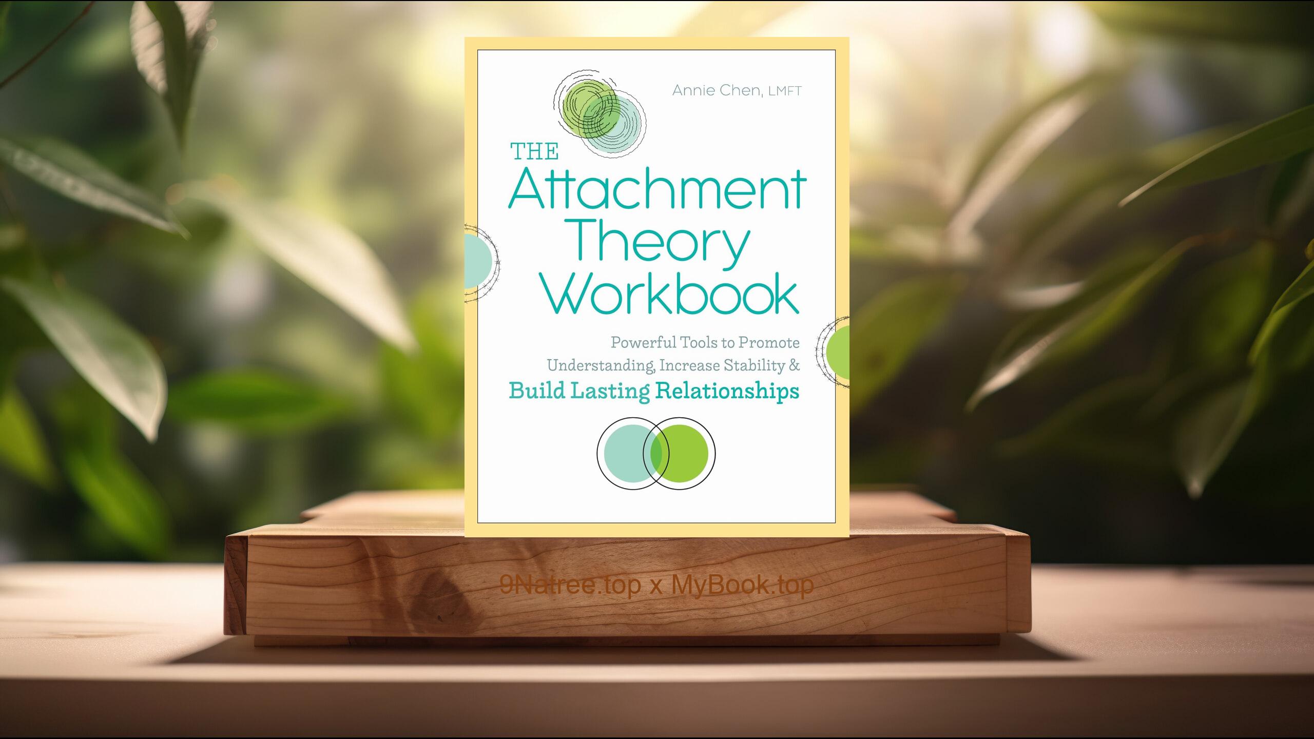 [Review] The Attachment Theory Workbook (Annie Chen LMFT) Summarized