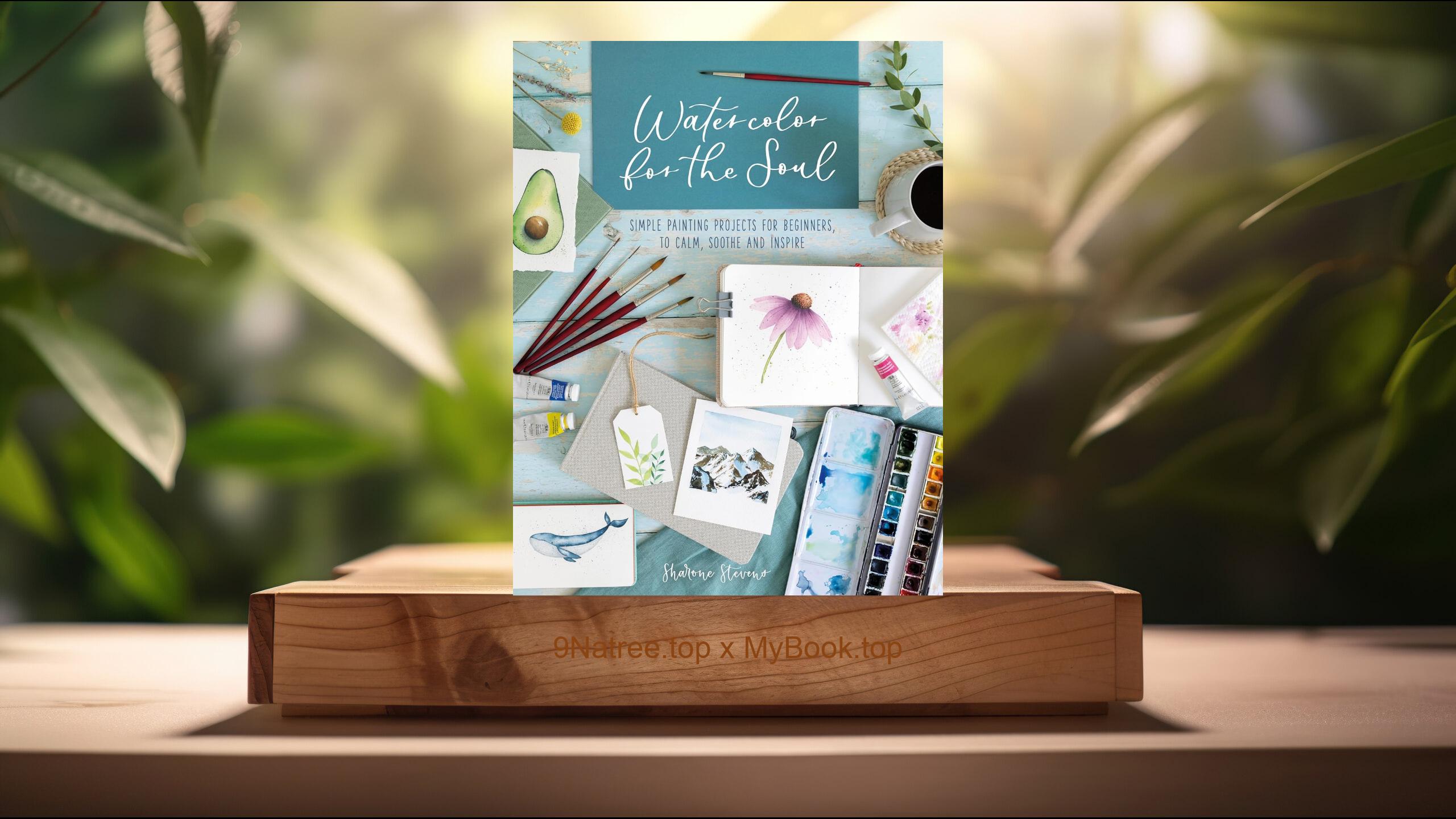 [Review] Watercolor For The Soul (Sharone Stevens) Summarized