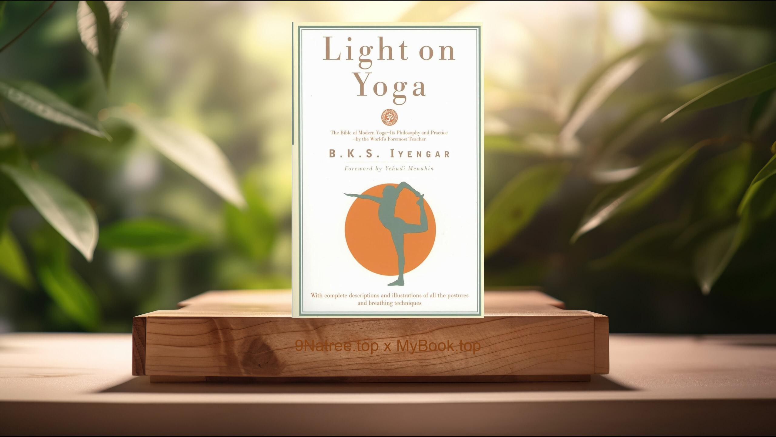 [Review] Light on Yoga: The Bible of Modern Yoga (B. K. S. Iyengar) Summarized