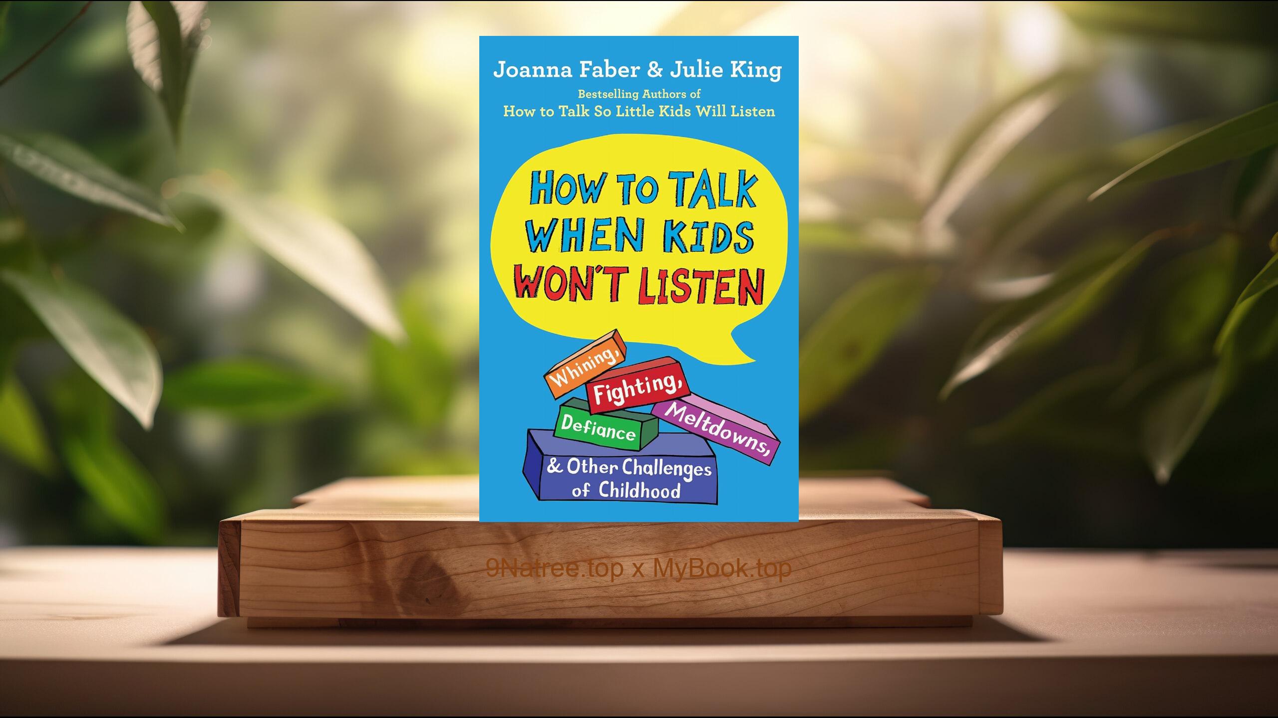 [Review] How to Talk When Kids Won't Listen (Joanna Faber) Summarized