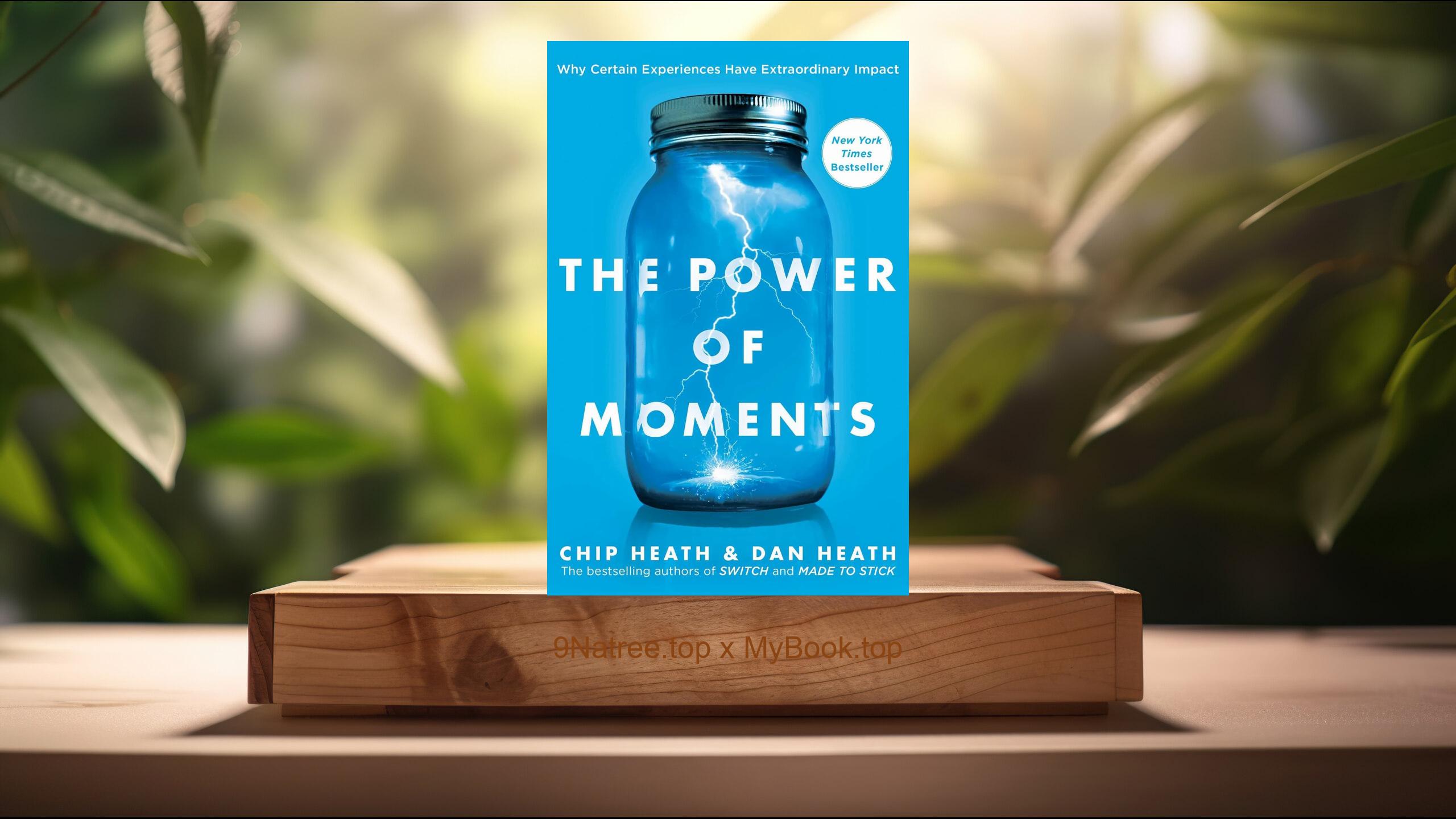 [Review] The Power of Moments (Chip Heath) Summarized