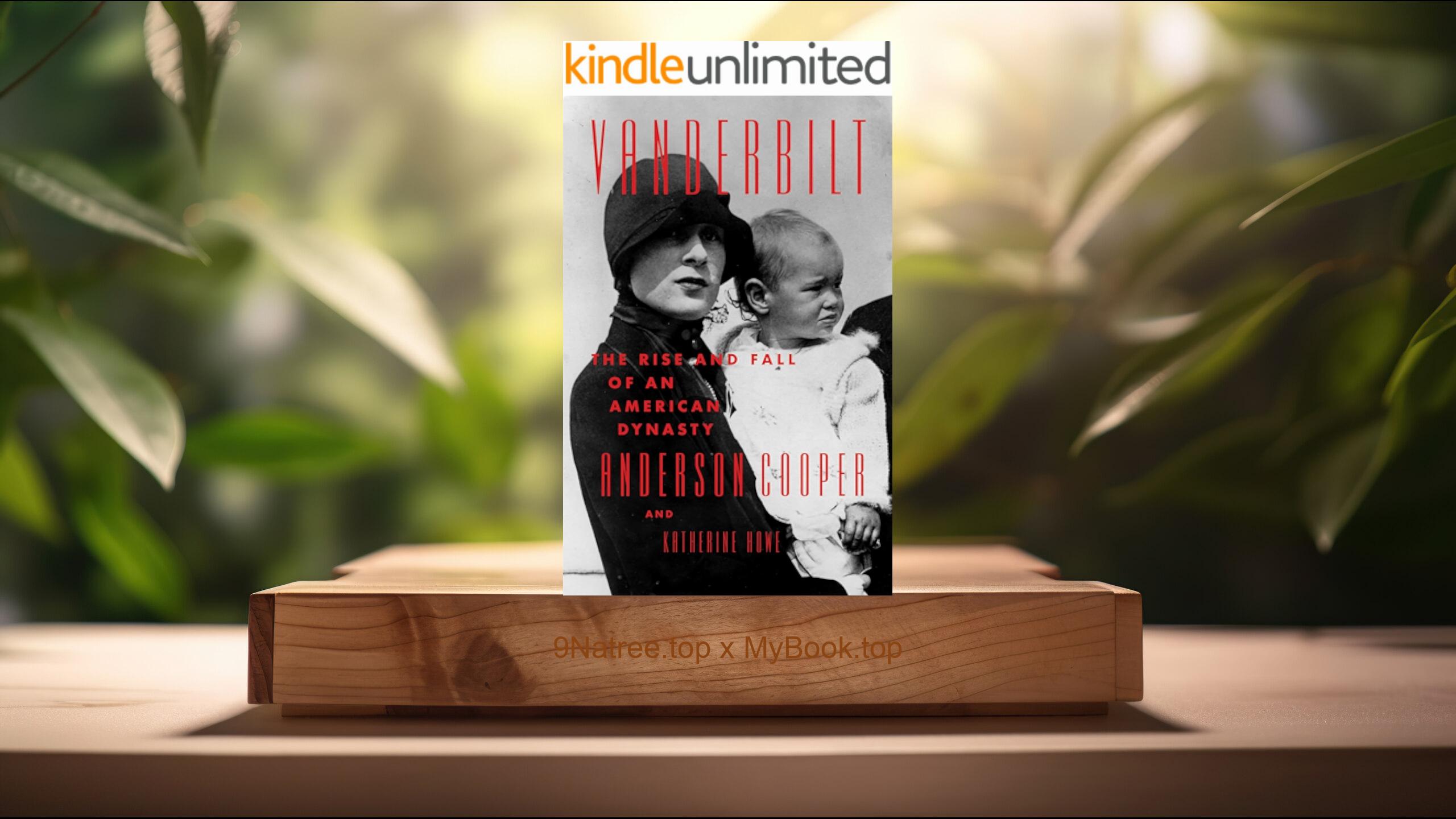 [Review] Vanderbilt: The Rise and Fall of an American Dynasty (Anderson Cooper) Summarized