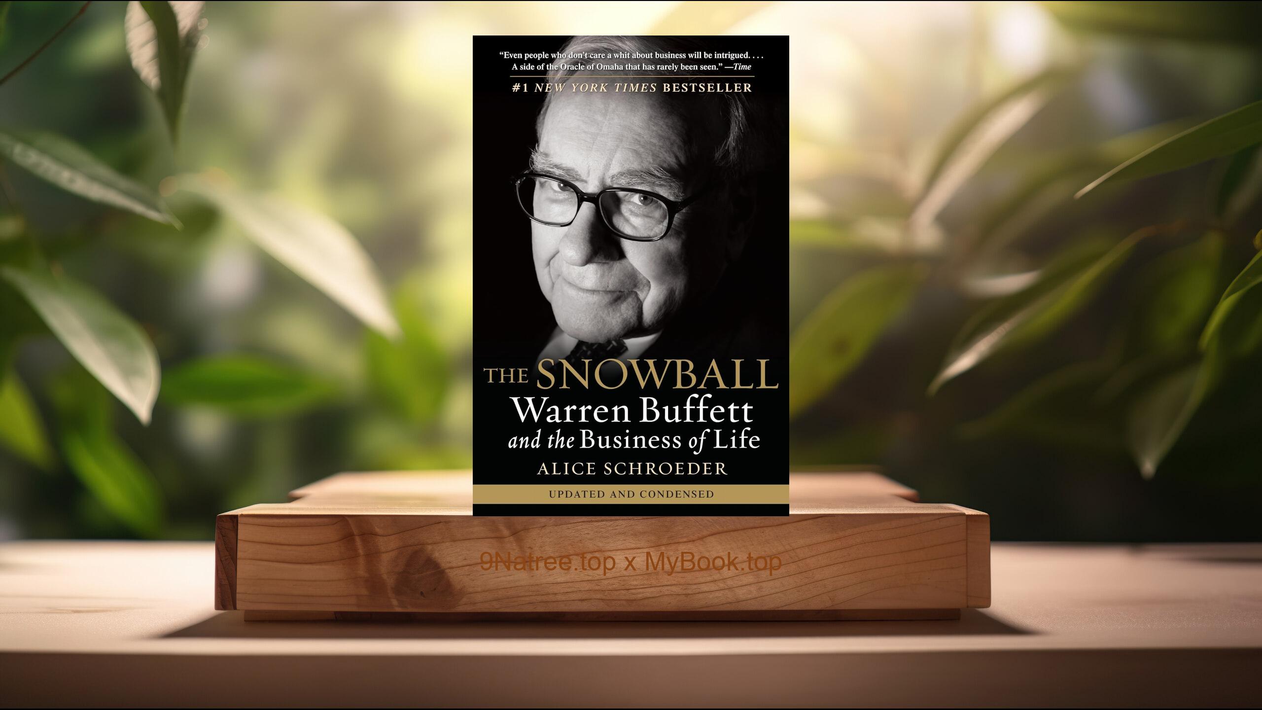 [Review] The Snowball: Warren Buffett and the Business of Life (Alice Schroeder) Summarized