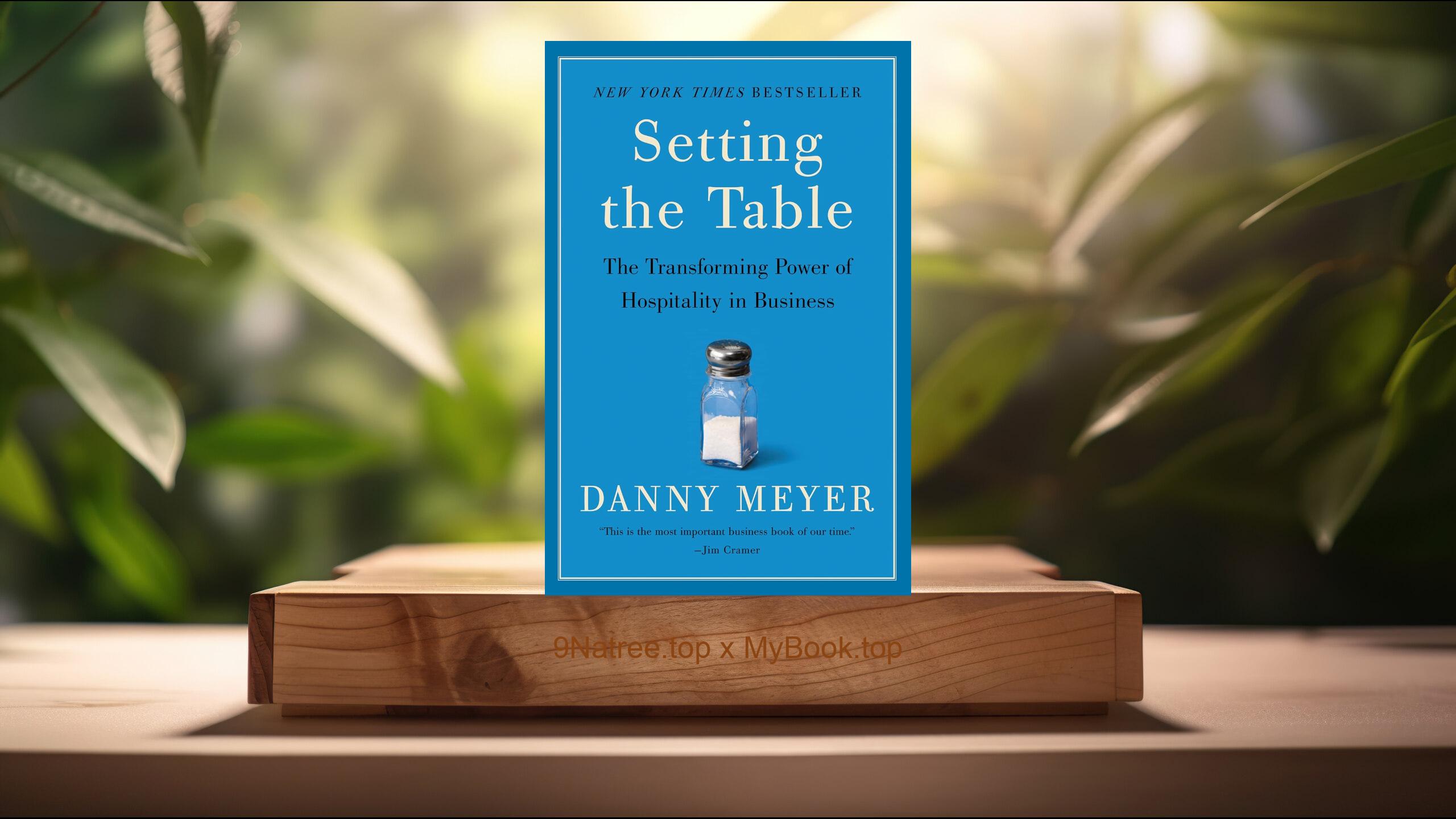 [Review] Setting the Table: The Transforming Power of Hospitality in Business (Danny Meyer) Summarized