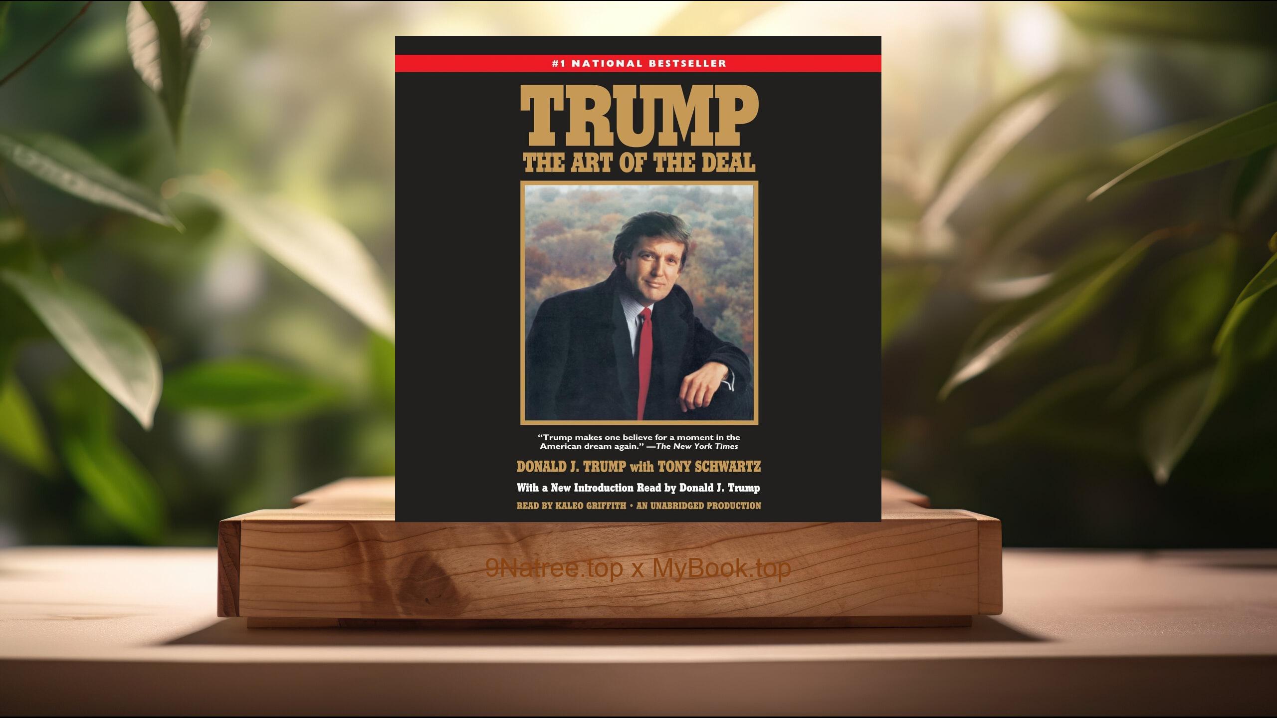 [Review] Trump: The Art of the Deal (Donald J. Trump) Summarized