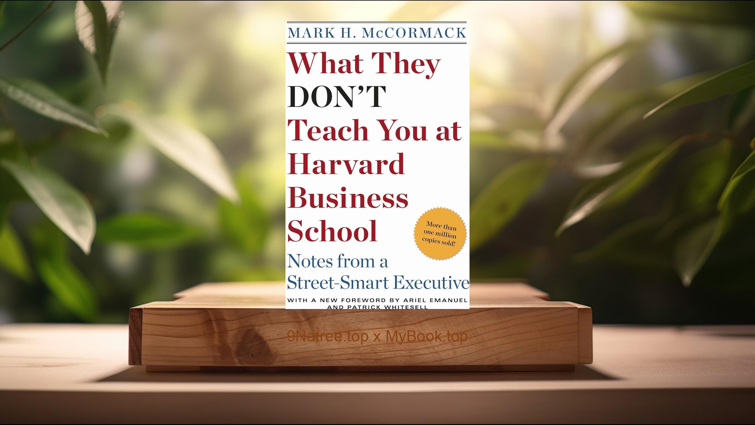[Review] What They Don't Teach You at Harvard Business School (Mark H. McCormack) Summarized