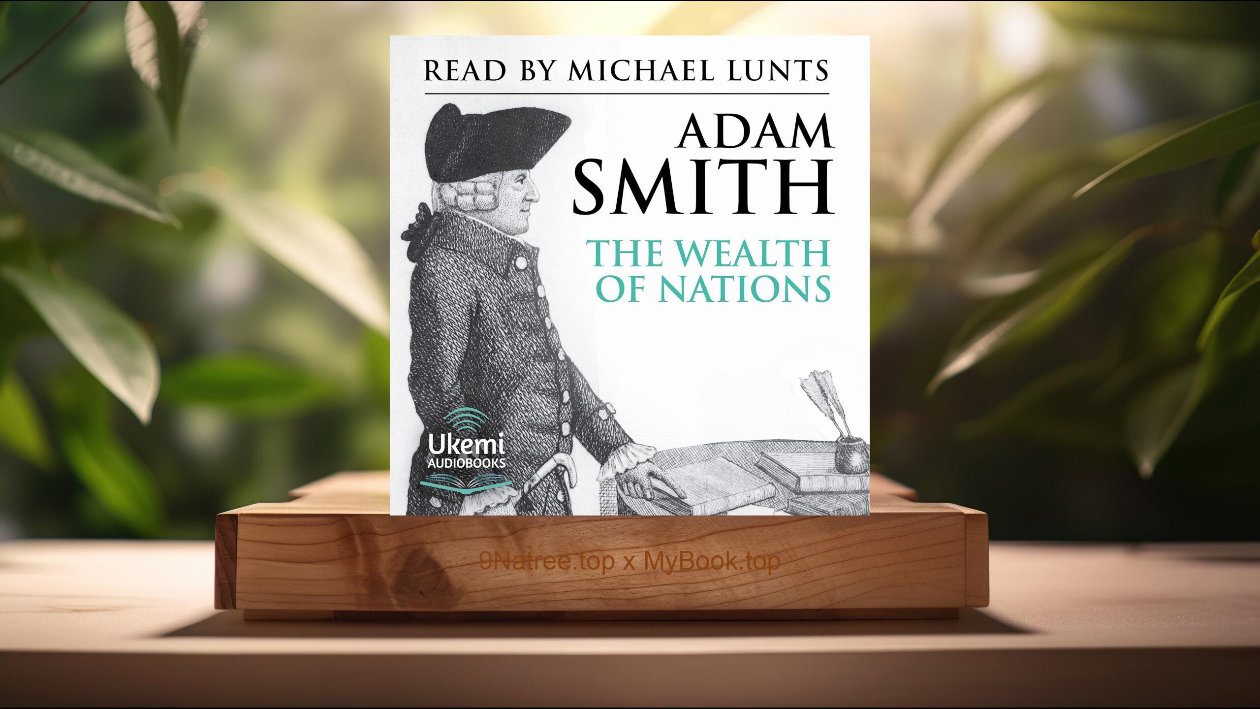 [Review] The Wealth of Nations (Adam Smith) Summarized