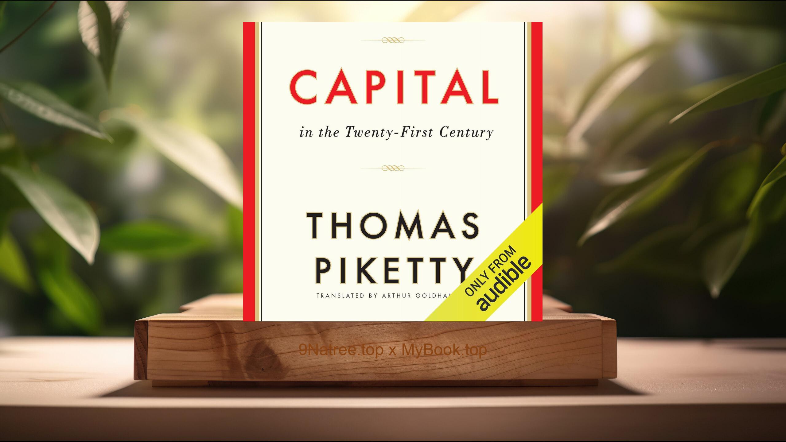 [Review] Capital in the Twenty-First Century (Thomas Piketty) Summarized