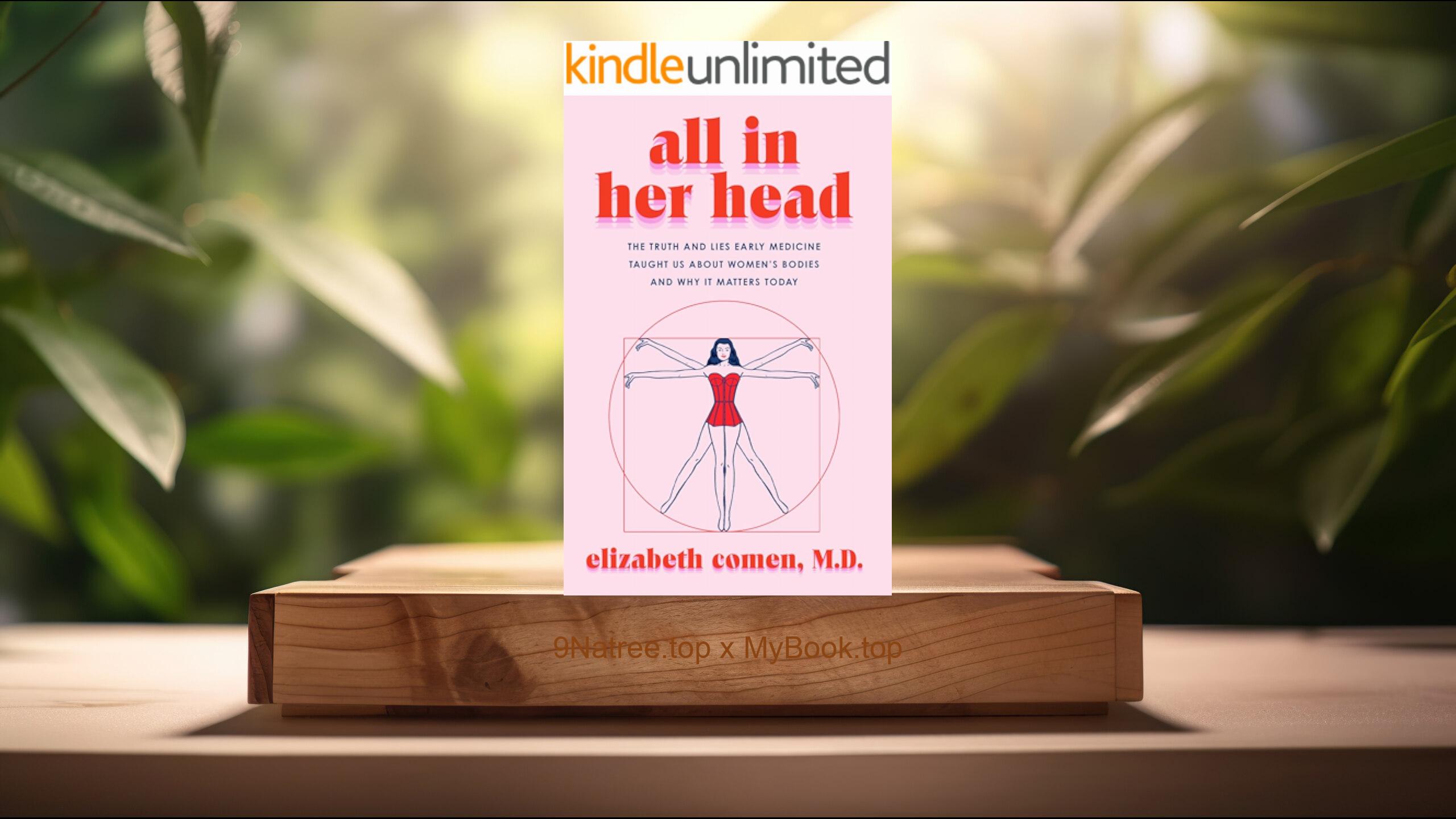 [Review] All in Her Head (Elizabeth Comen) Summarized