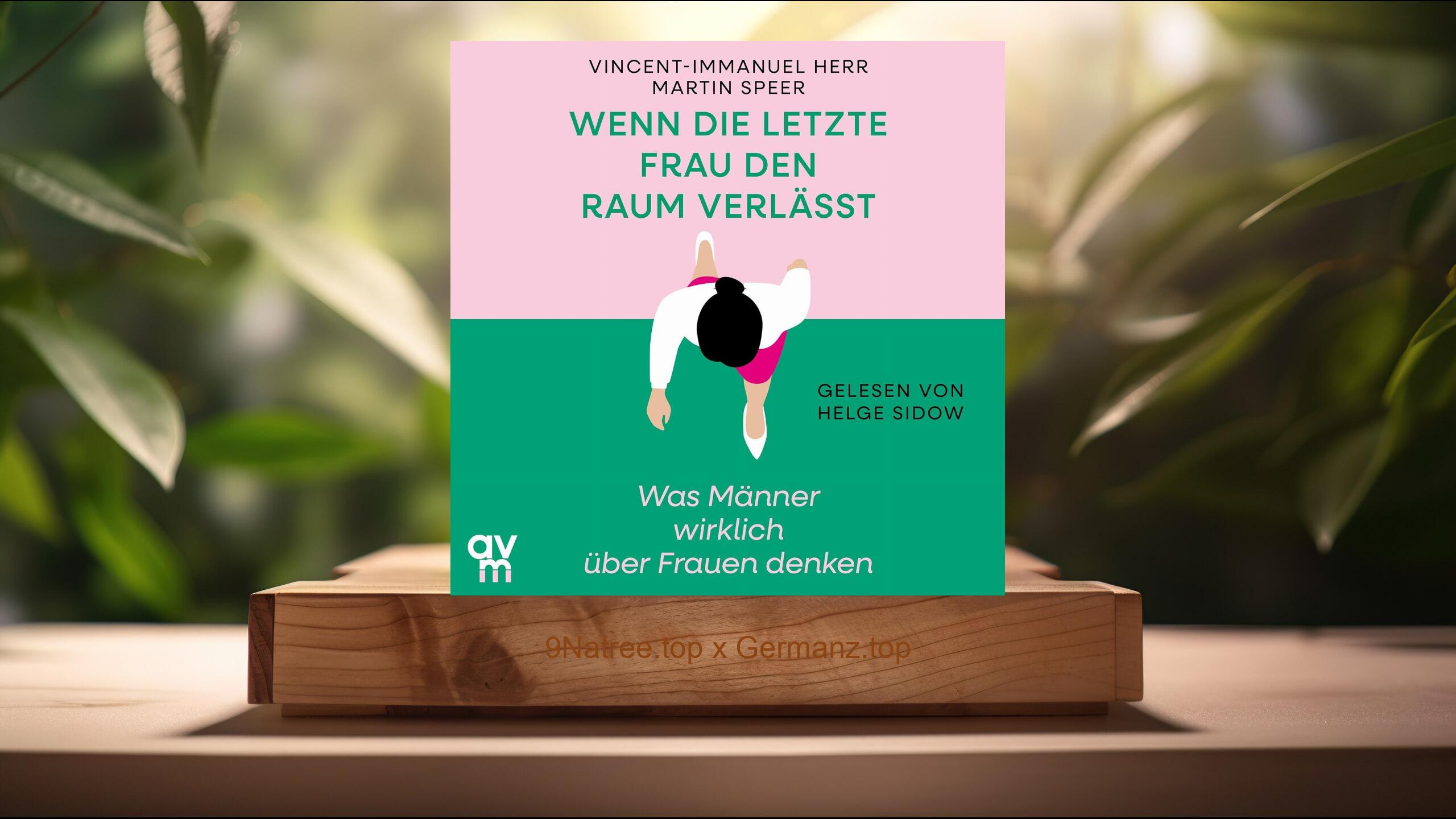 [Rezensiert] Wenn die letzte Frau den Raum verlässt (Vincent-Immanuel Herr) Zusammengefasst.