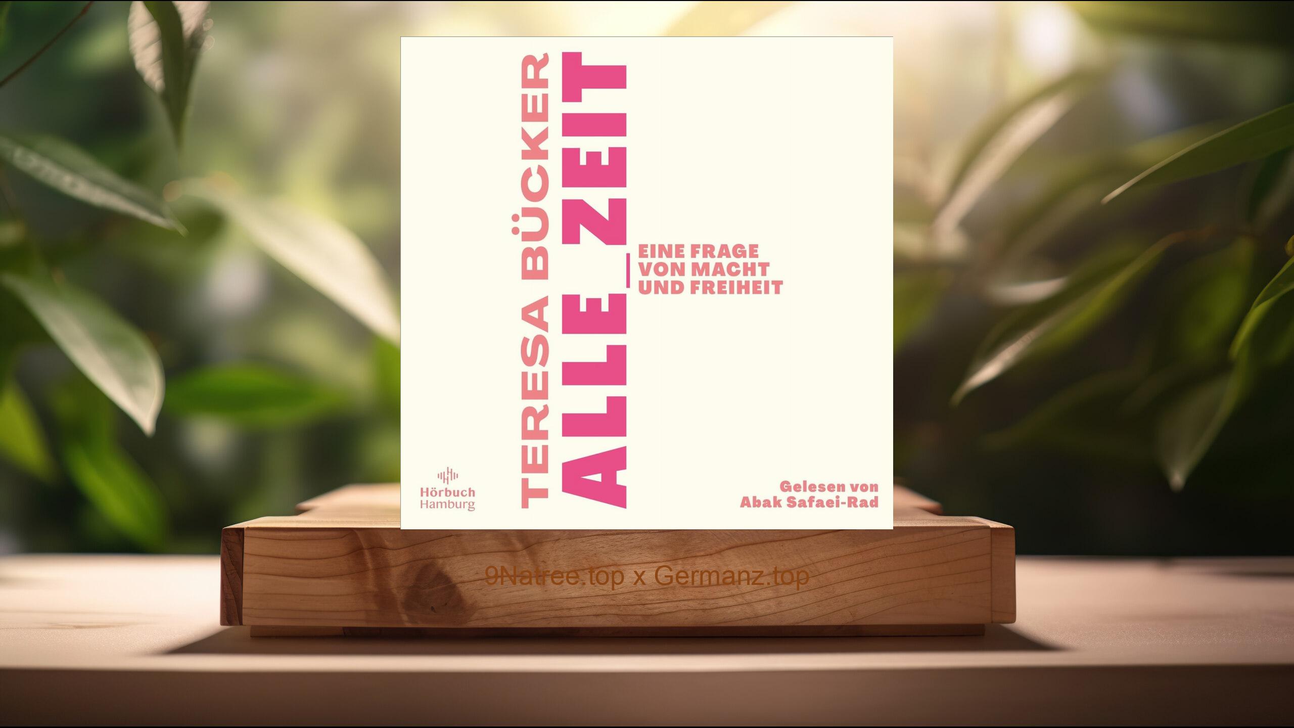 [Rezensiert] Alle Zeit (Teresa Bücker) Zusammengefasst.