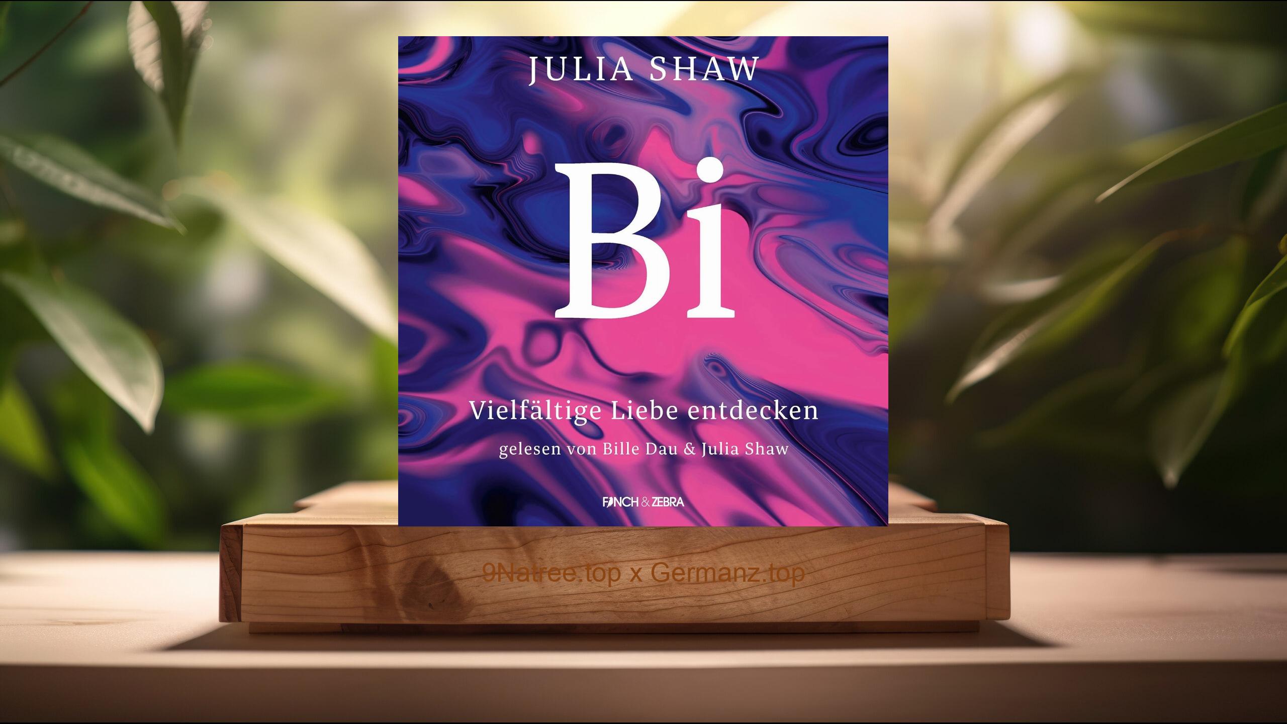 [Rezensiert] Bi - Vielfältige Liebe entdecken (Julia Shaw) Zusammengefasst.