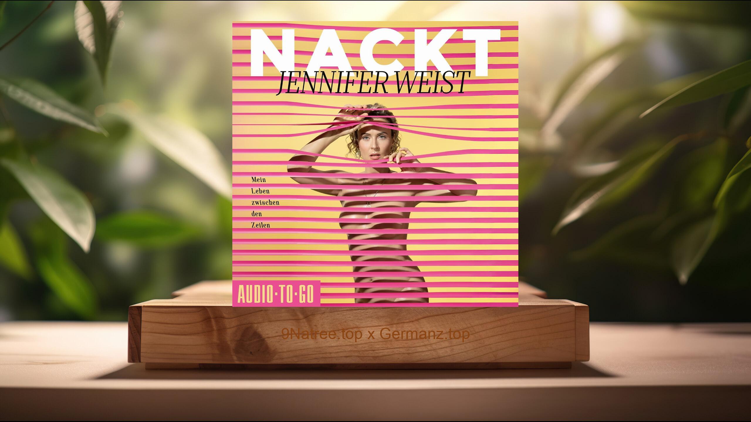 [Rezensiert] Nackt - Mein Leben zwischen den Zeilen (Jennifer Weist) Zusammengefasst.