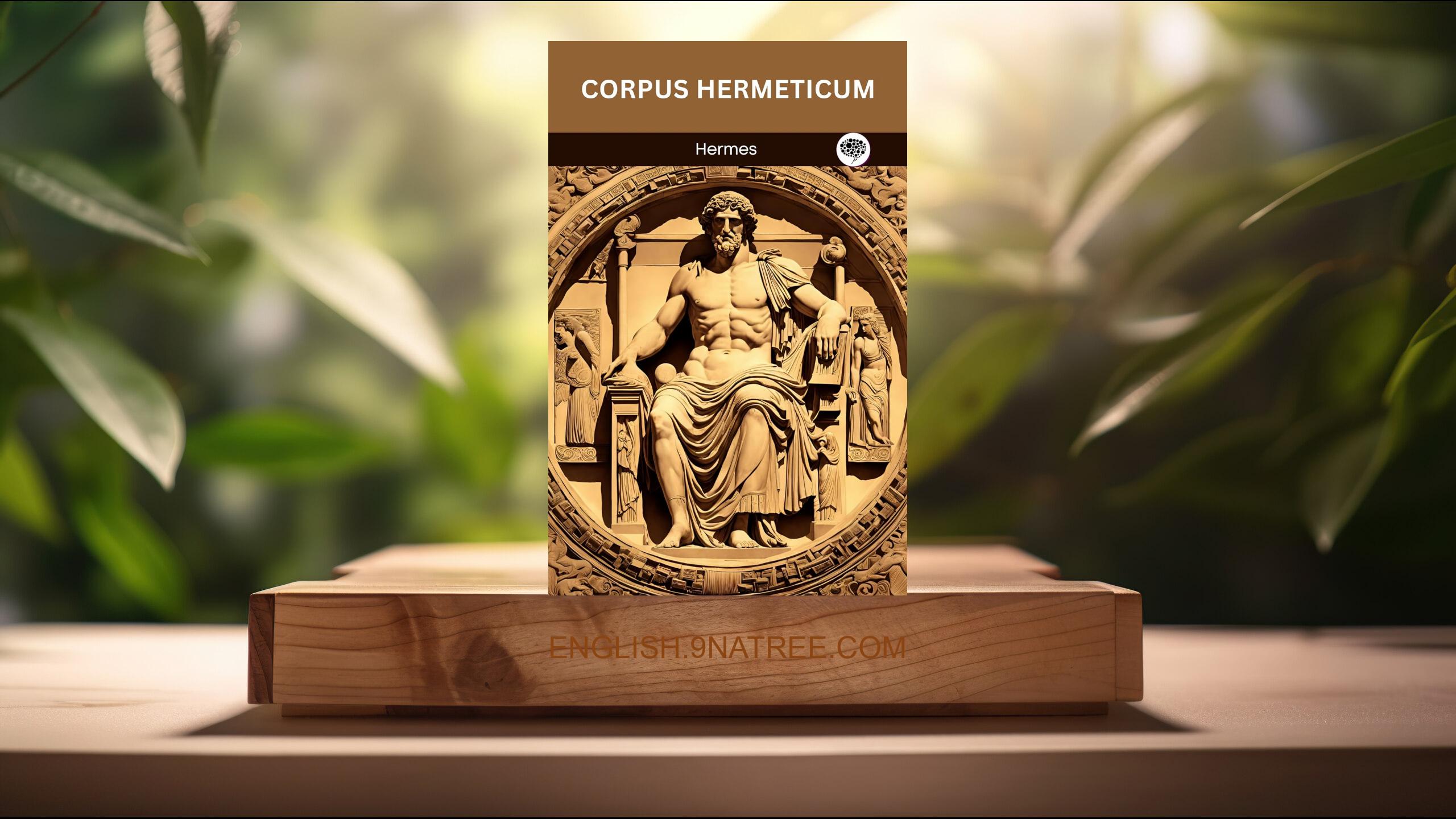 [Review] Corpus Hermeticum (Hermes) Summarized