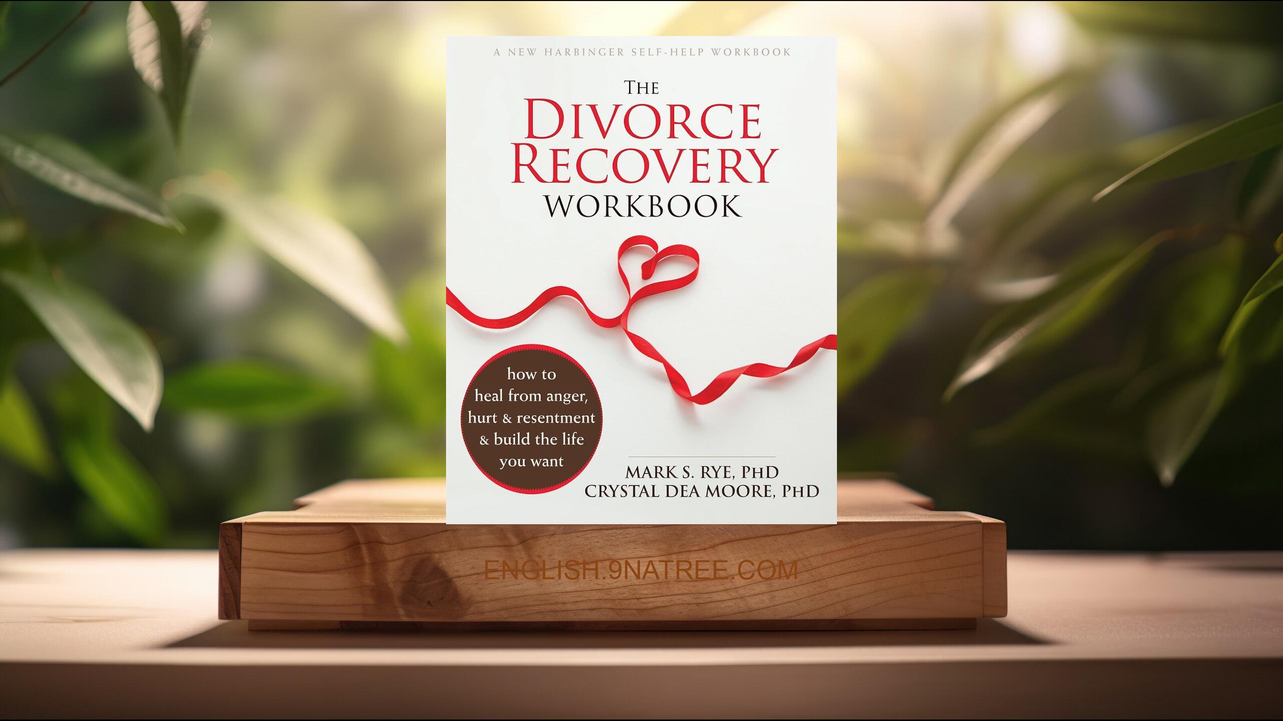 [Review] The Divorce Recovery Workbook (Mark S. Rye PhD) Summarized