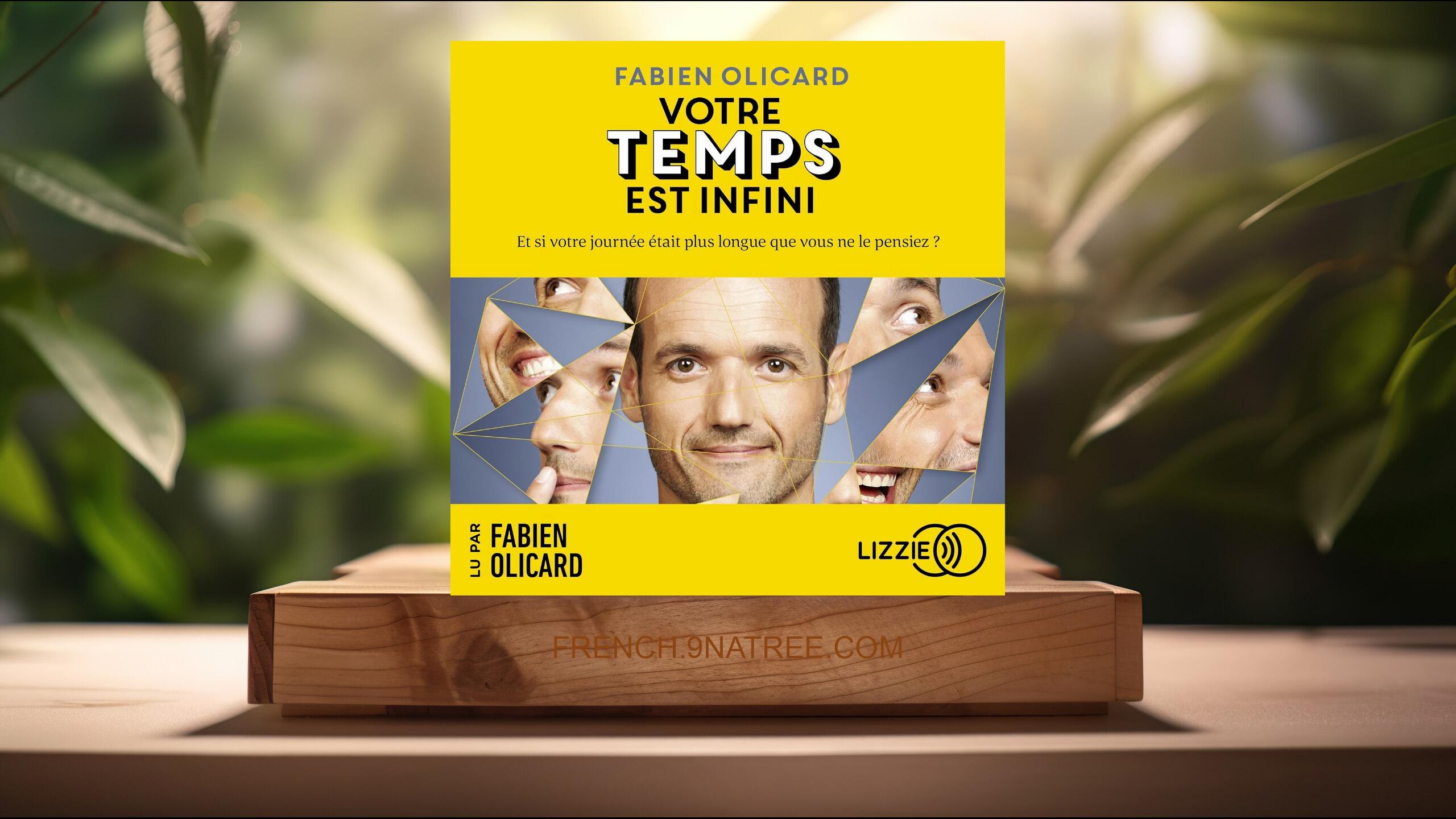 [Critique] Votre temps est infini (Fabien Olicard) Résumé.