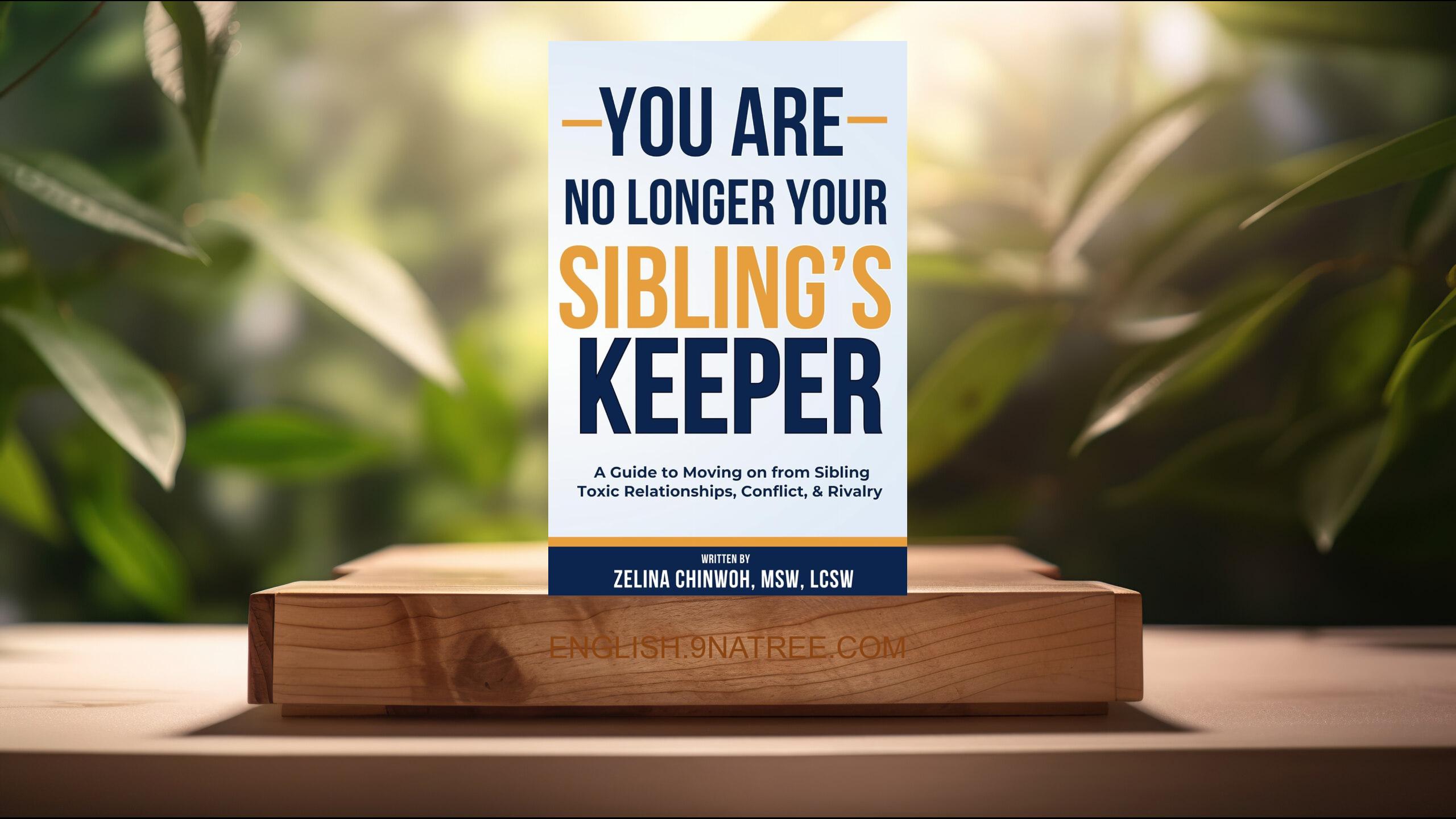 [Review] You Are No Longer Your Sibling’s Keeper (Zelina Chinwoh) Summarized