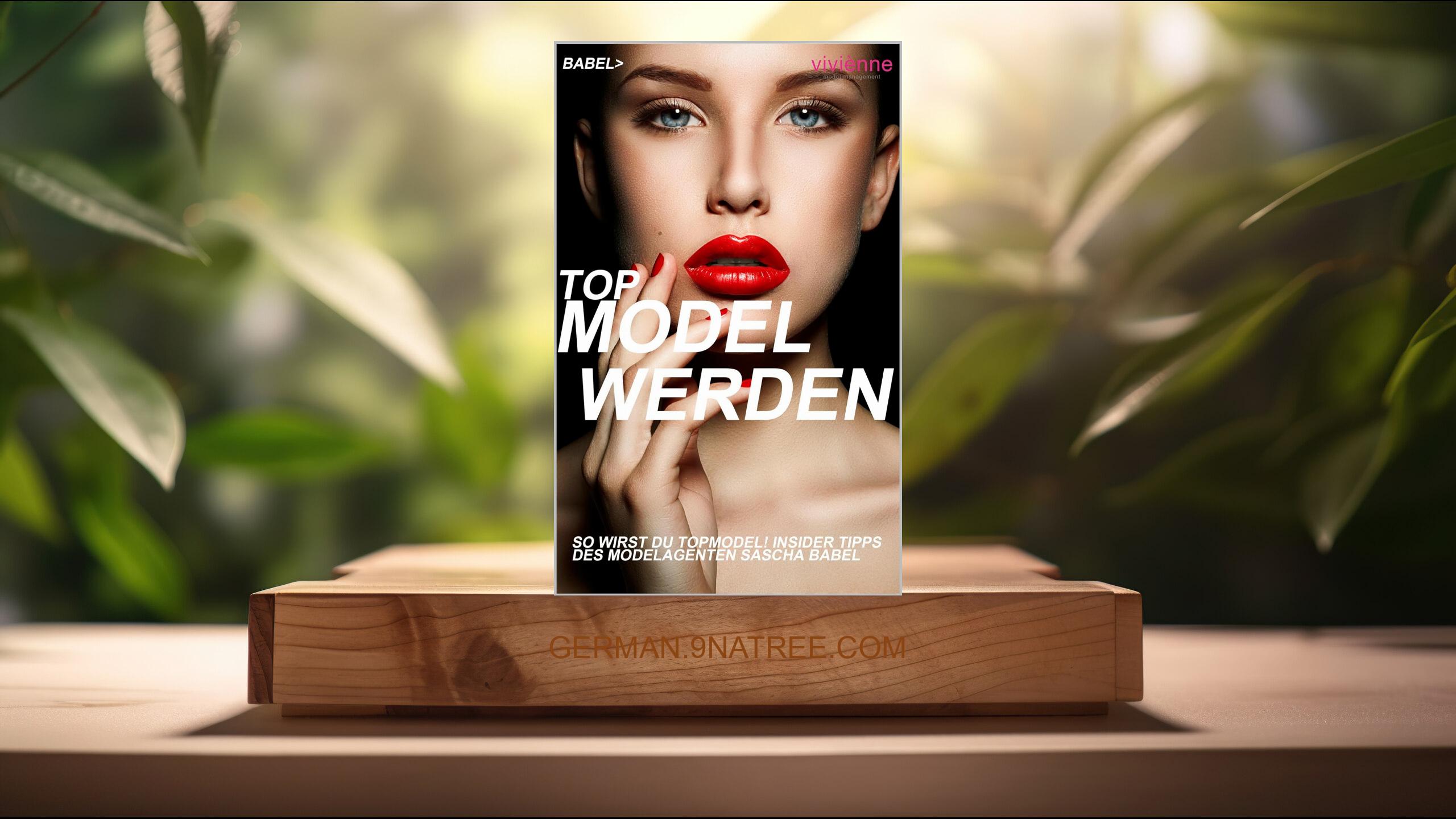 [Rezensiert] Top Model Werden (Sascha Babel) Zusammengefasst.