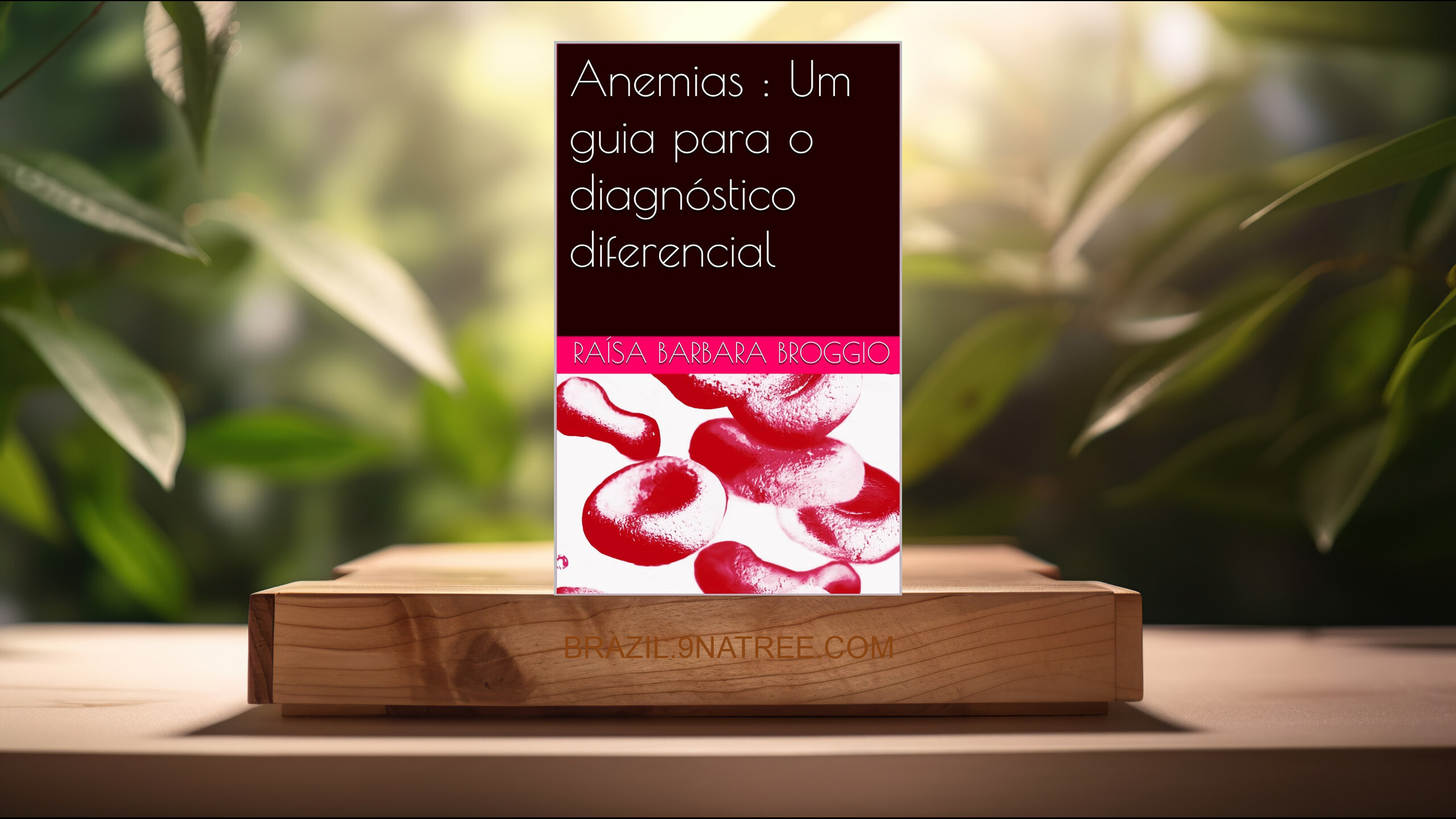 [Análises] Anemias : Um guia para o diagnóstico diferencial (Raísa Barbara Broggio) Resumidos.