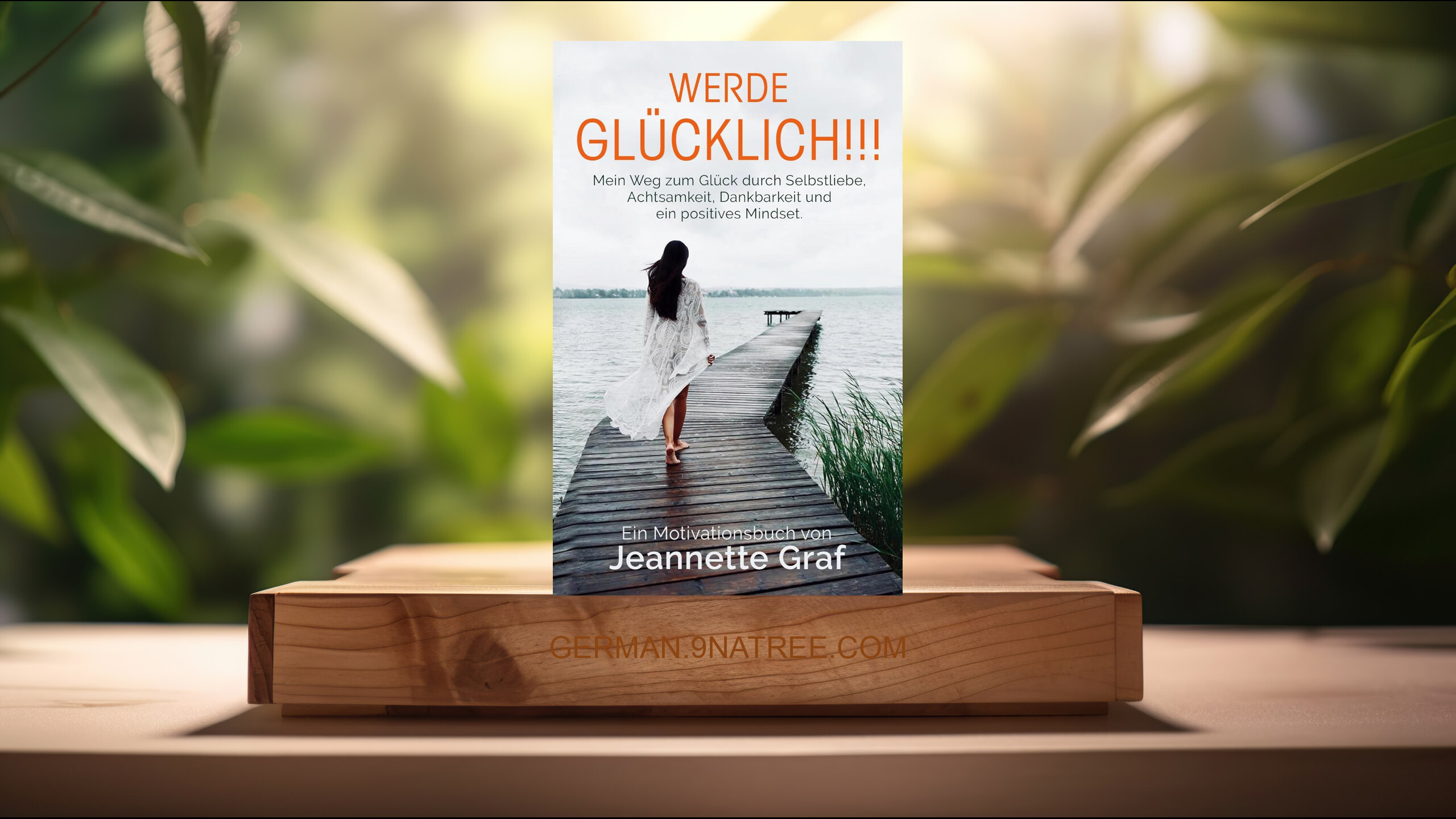 [Rezensiert] Werde glücklich!!! (Jeannette Graf) Zusammengefasst.