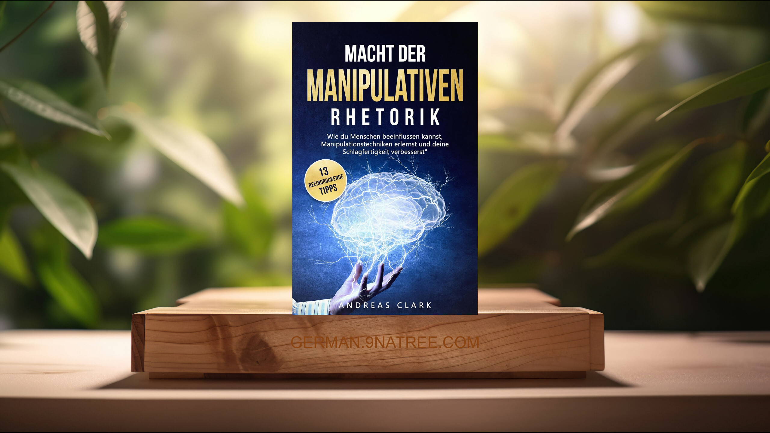 [Rezensiert] Macht der Manipulativen Rhetorik (Andreas Clark) Zusammengefasst.