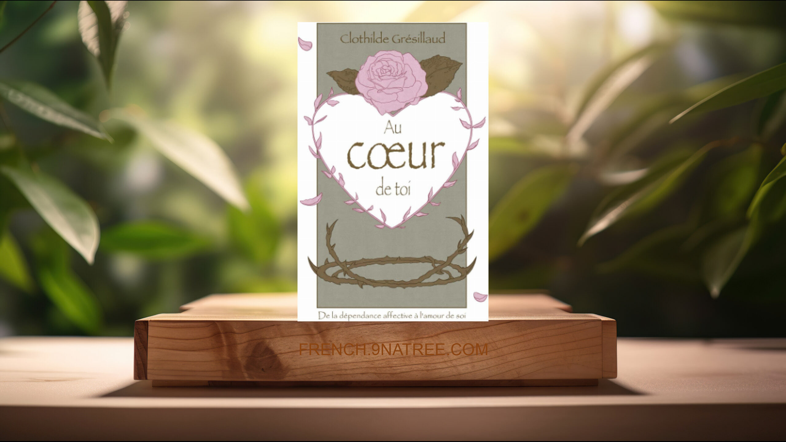 [Critique] Au cœur de toi: De la dépendance affective à l'amour de soi (Clothilde Grésillaud) Résumé.