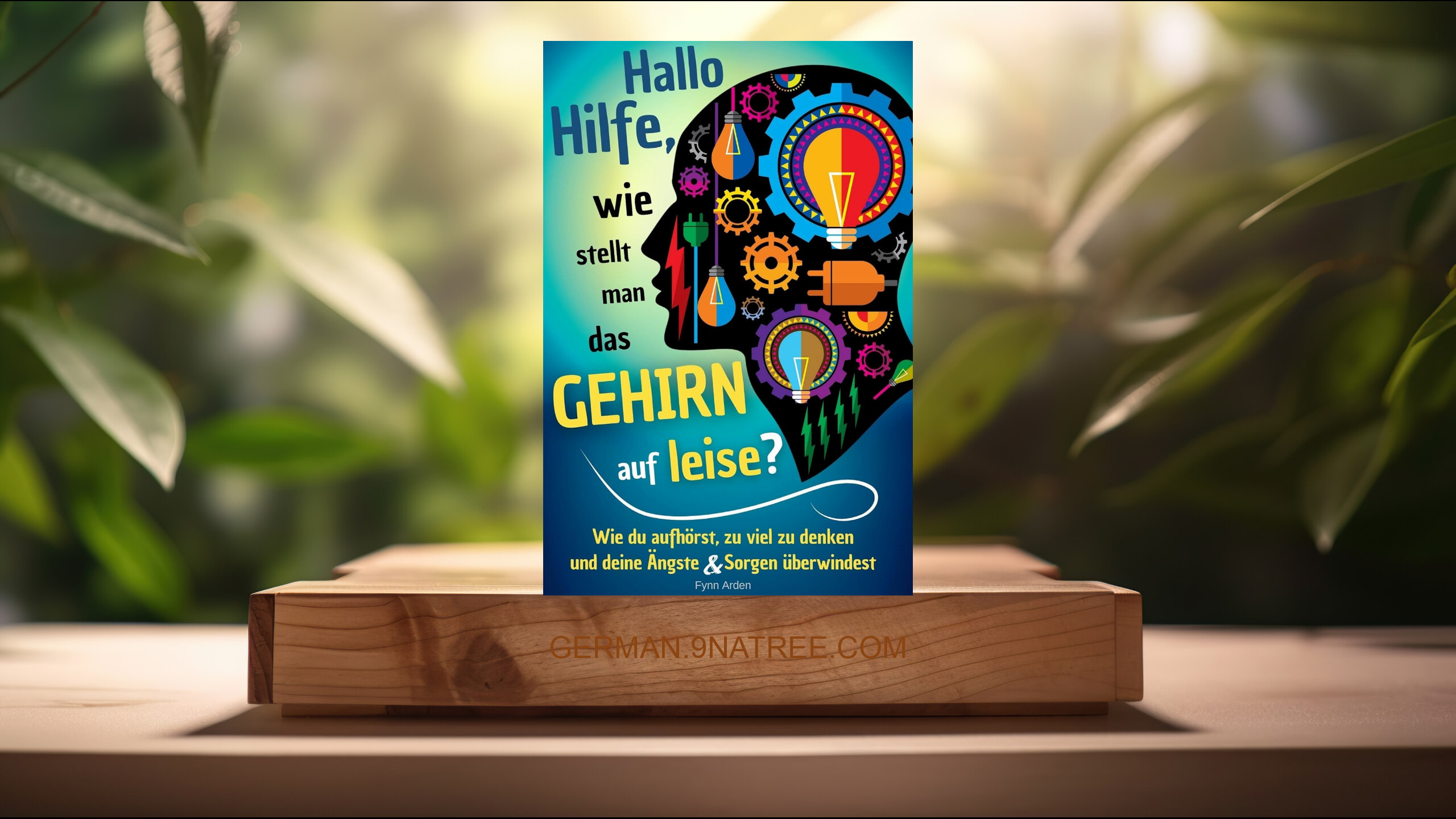 [Rezensiert] Hallo Hilfe, wie stellt man das Gehirn auf leise? (Fynn Arden) Zusammengefasst.