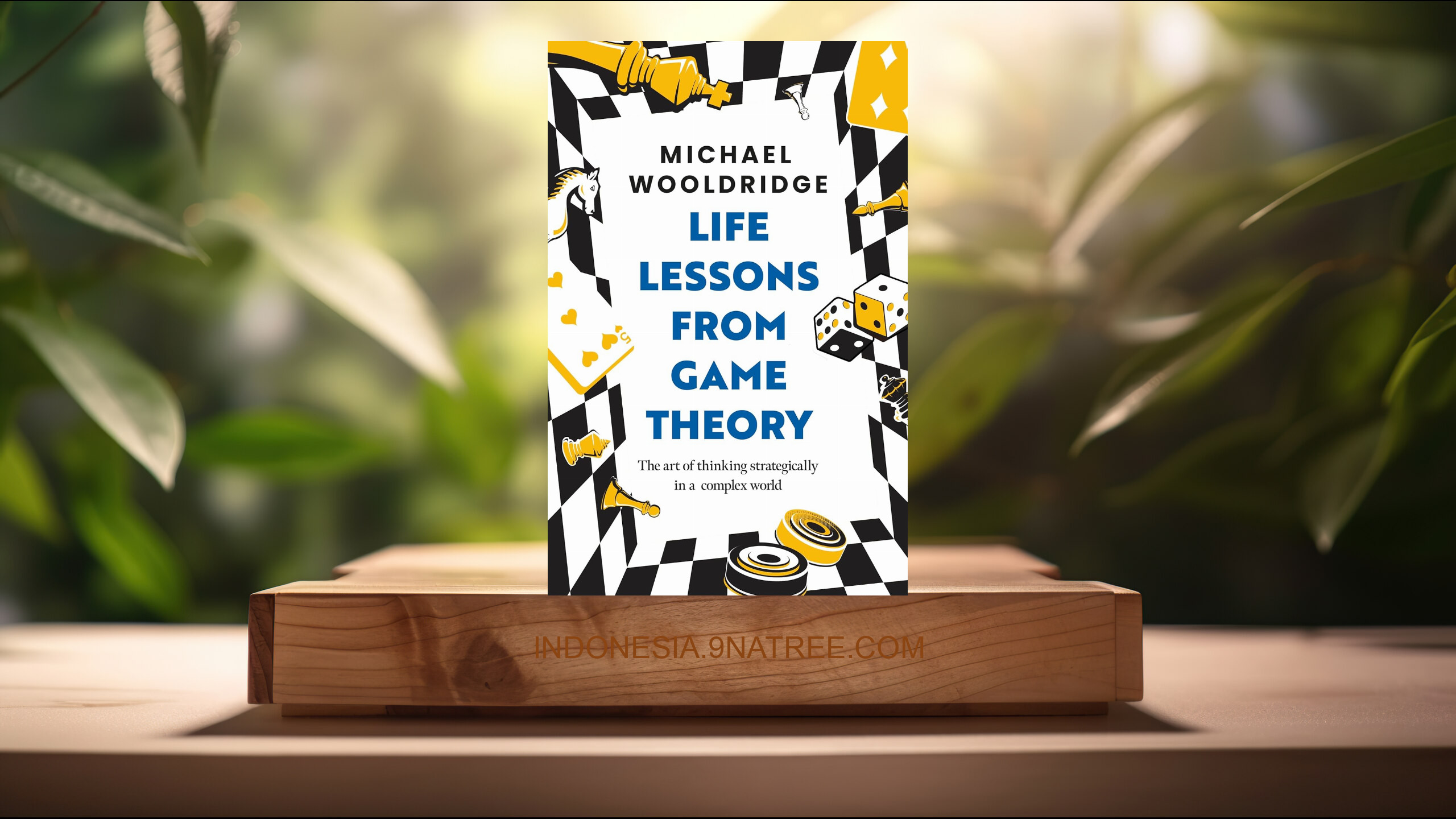 [Ulasan] Life Lessons from Game Theory (Michael Wooldridge) Ringkasan.
