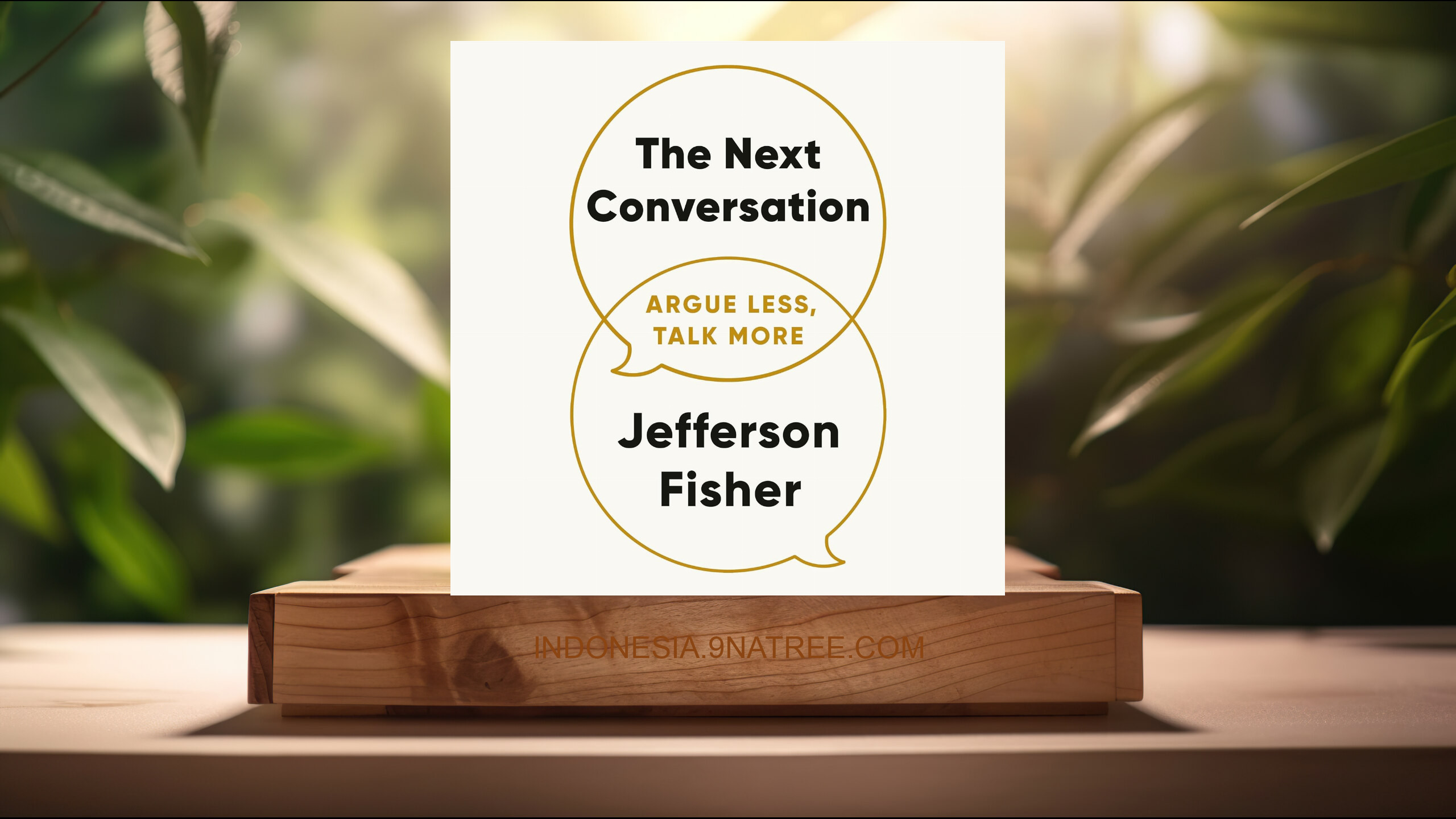 [Ulasan] The Next Conversation: Argue Less, Talk More (Jefferson Fisher) Ringkasan.