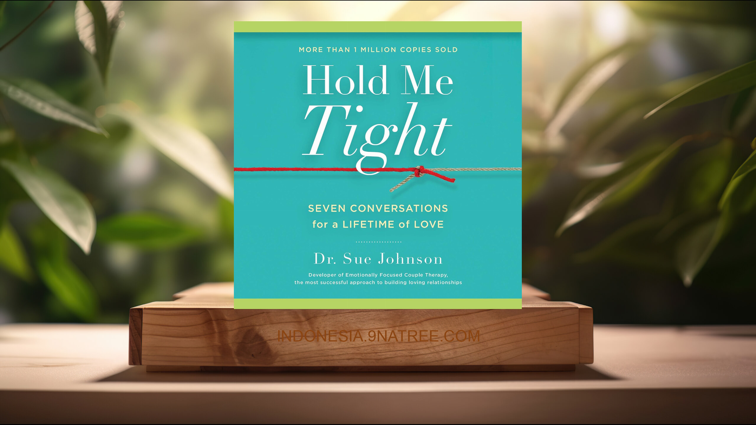 [Ulasan] Hold Me Tight: Seven Conversations for a Lifetime of Love (Sue Johnson) Ringkasan.