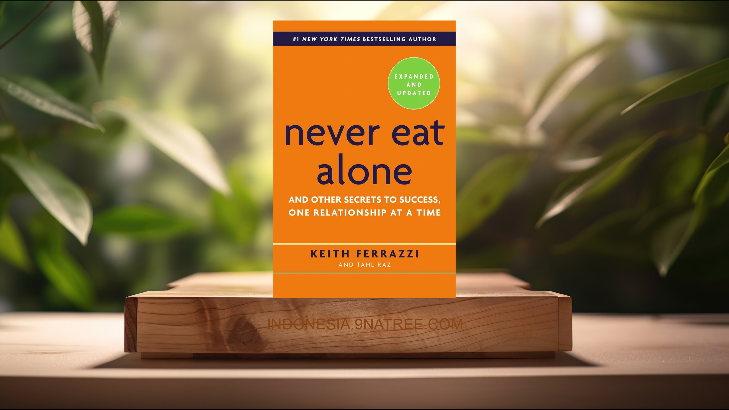 [Ulasan] Never Eat Alone, Expanded and Updated (Keith Ferrazzi) Ringkasan.