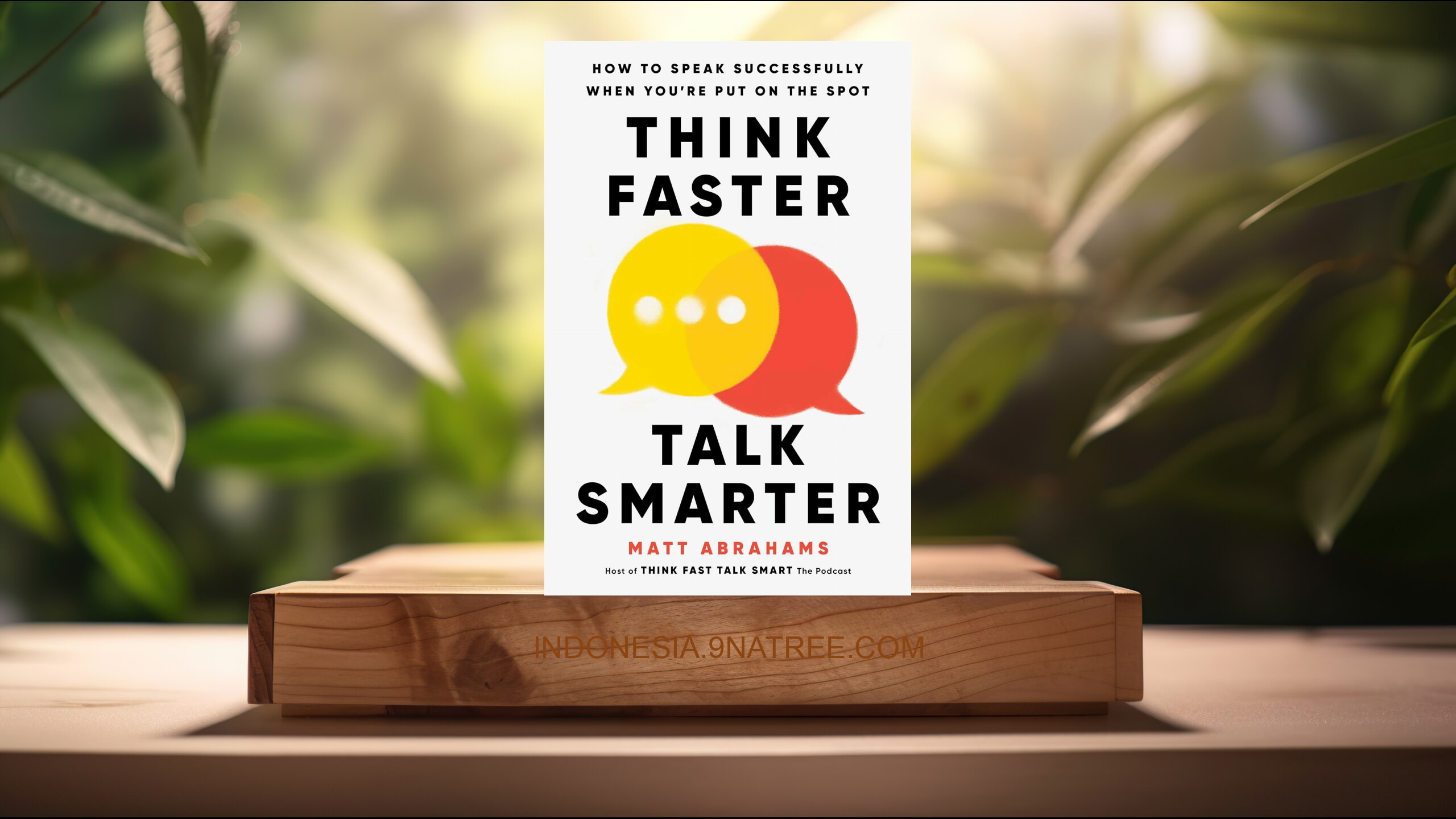 [Ulasan] Think Faster, Talk Smarter (Matt Abrahams) Ringkasan.
