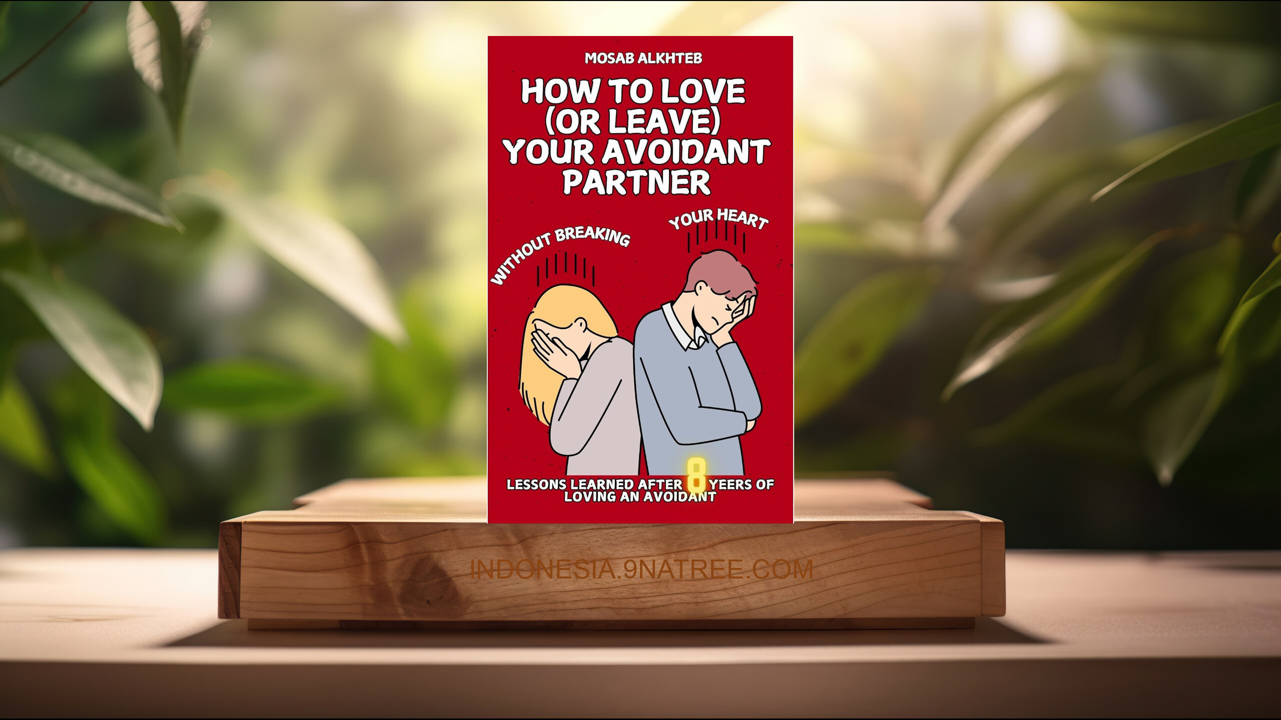 [Ulasan] How to Love  Your Avoidant Without Breaking Your Heart (Mosab Alkhteb) Ringkasan.
