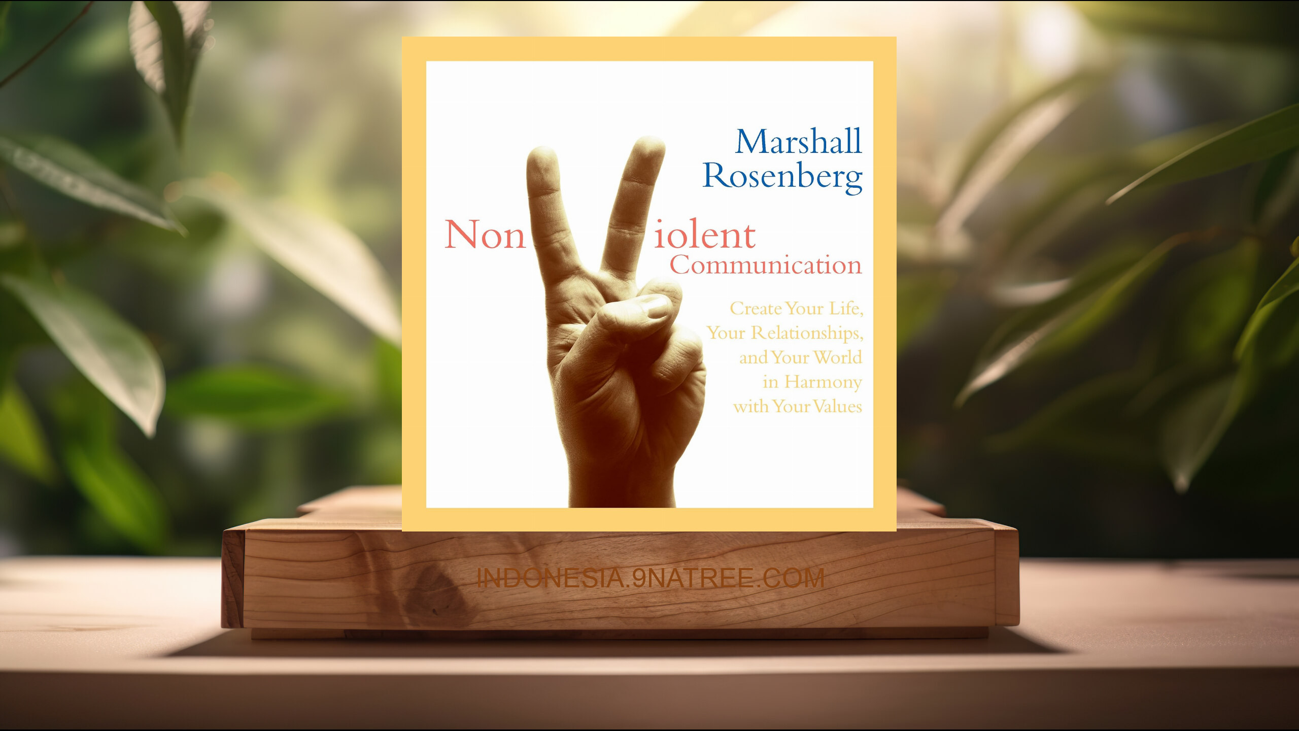 [Ulasan] Nonviolent Communication (Marshall Rosenberg PhD) Ringkasan.