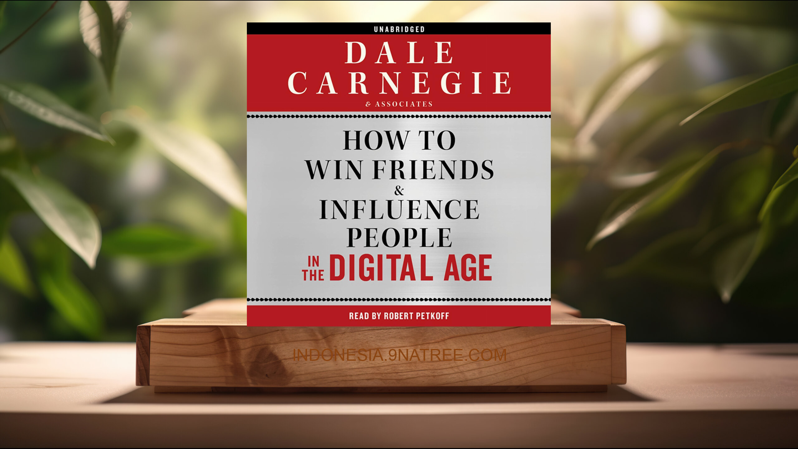 [Ulasan] How to Win Friends and Influence People in the Digital Age (Dale Carnegie & Associates) Ringkasan.