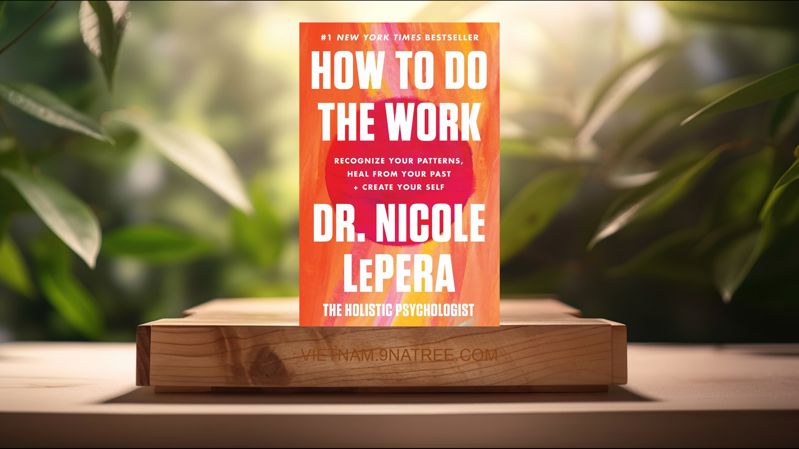 [Đánh giá] How to Do the Work (Nicole LePera) Tóm tắt.