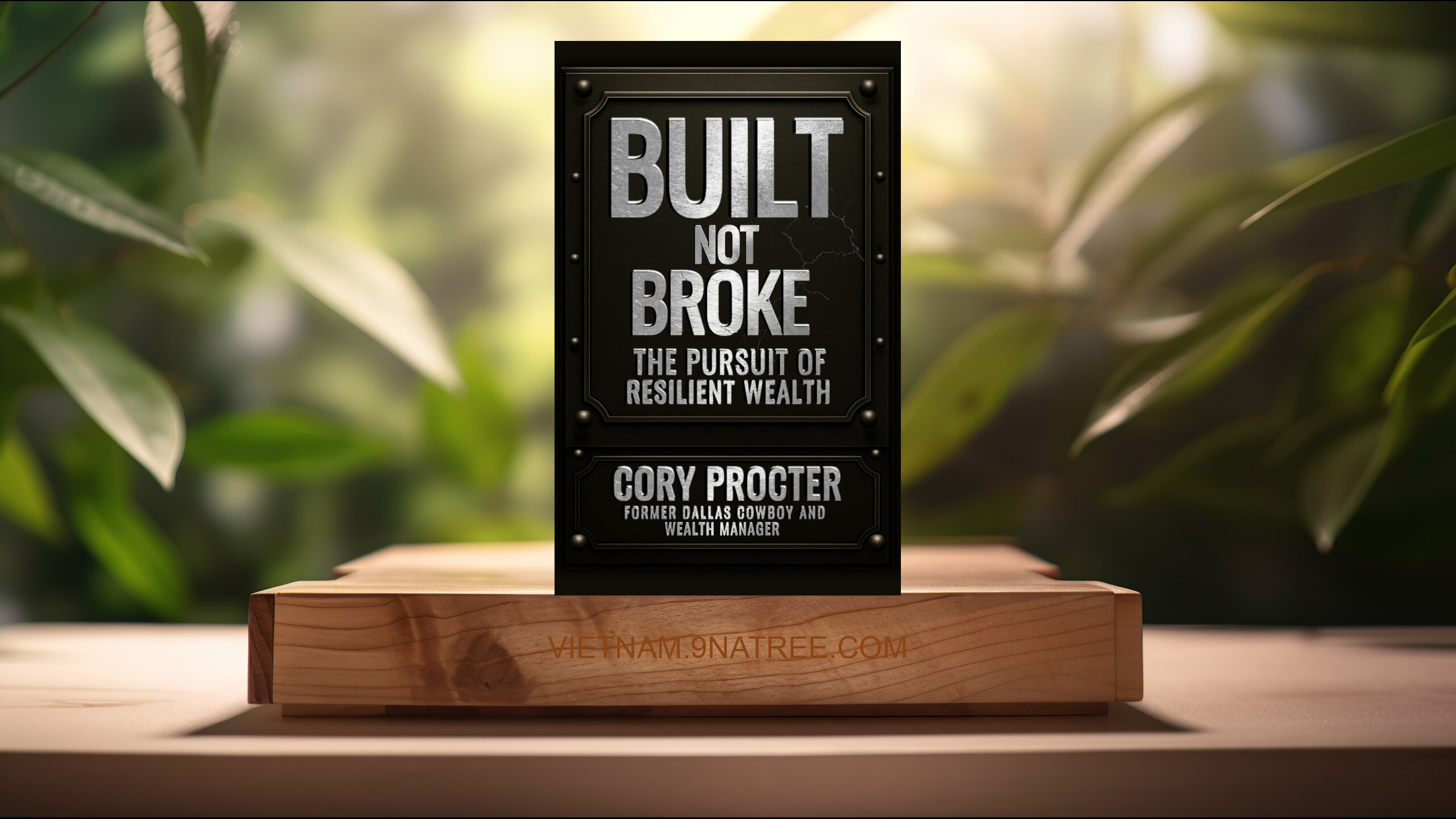 [Đánh giá] Built, Not Broke: The Pursuit of Resilient Wealth (Cory Procter) Tóm tắt.